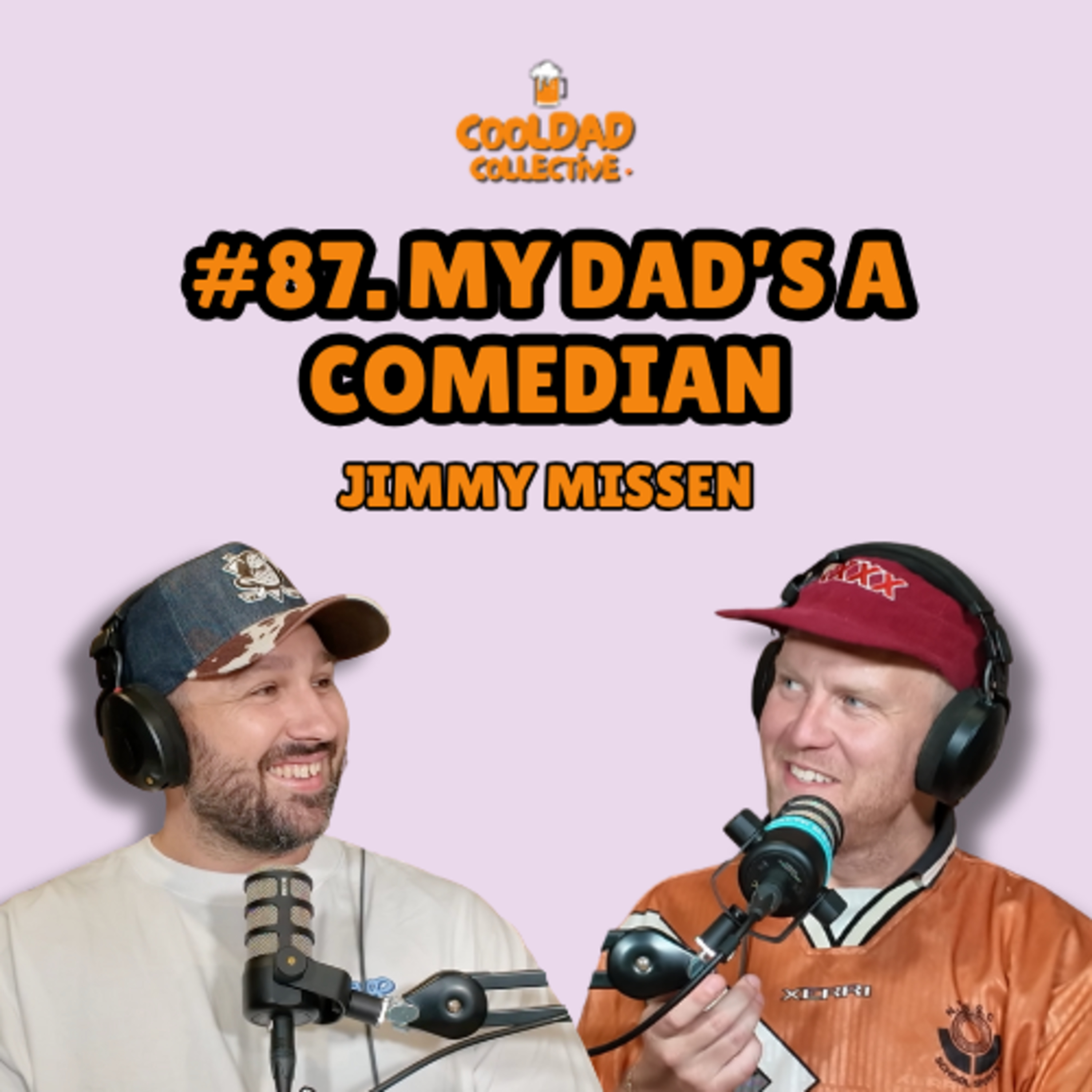 #87. My Dad's A Comedian || Jimmy Missen episode artwork