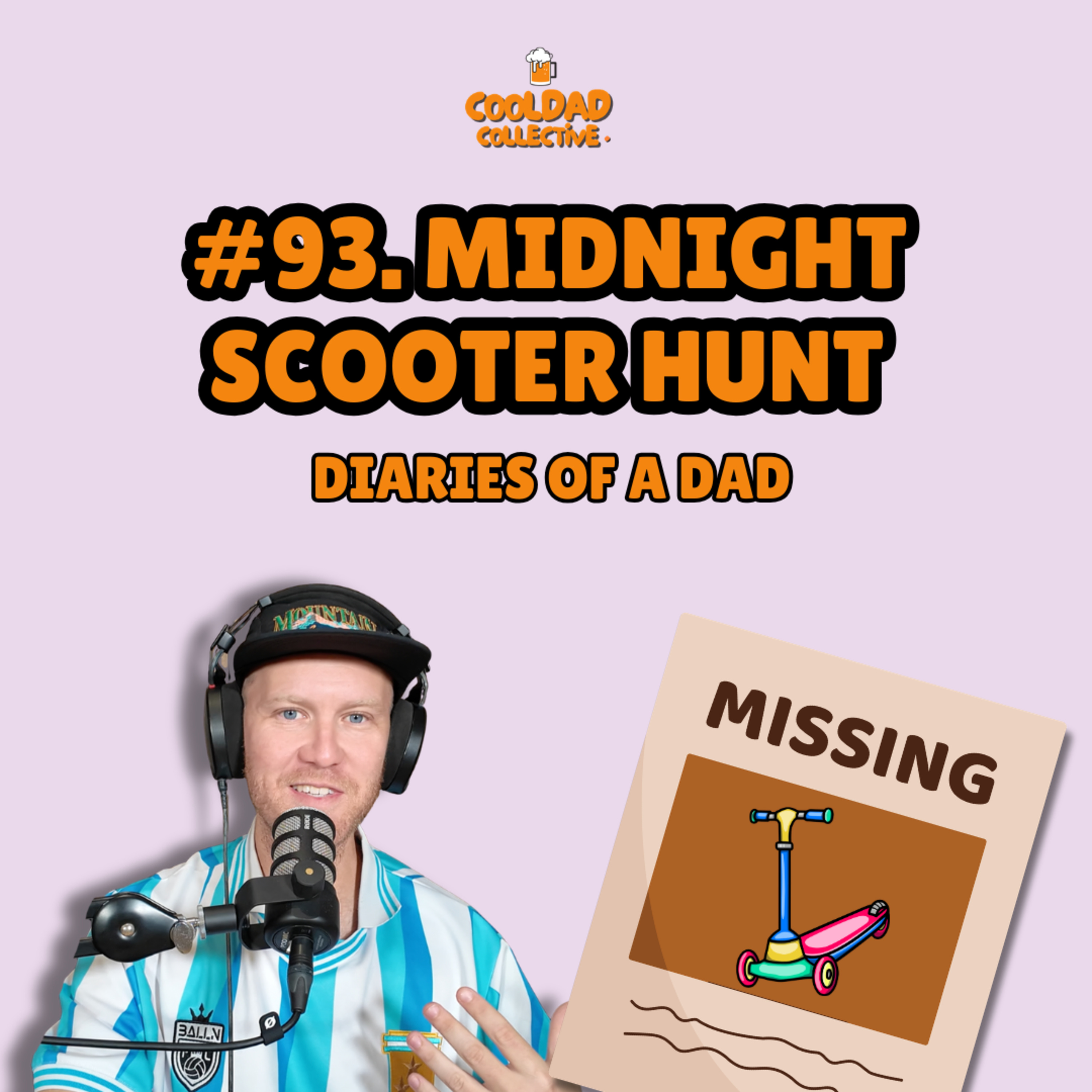 #93. Midnight Scooter Hunt || Diaries Of A Dad episode artwork