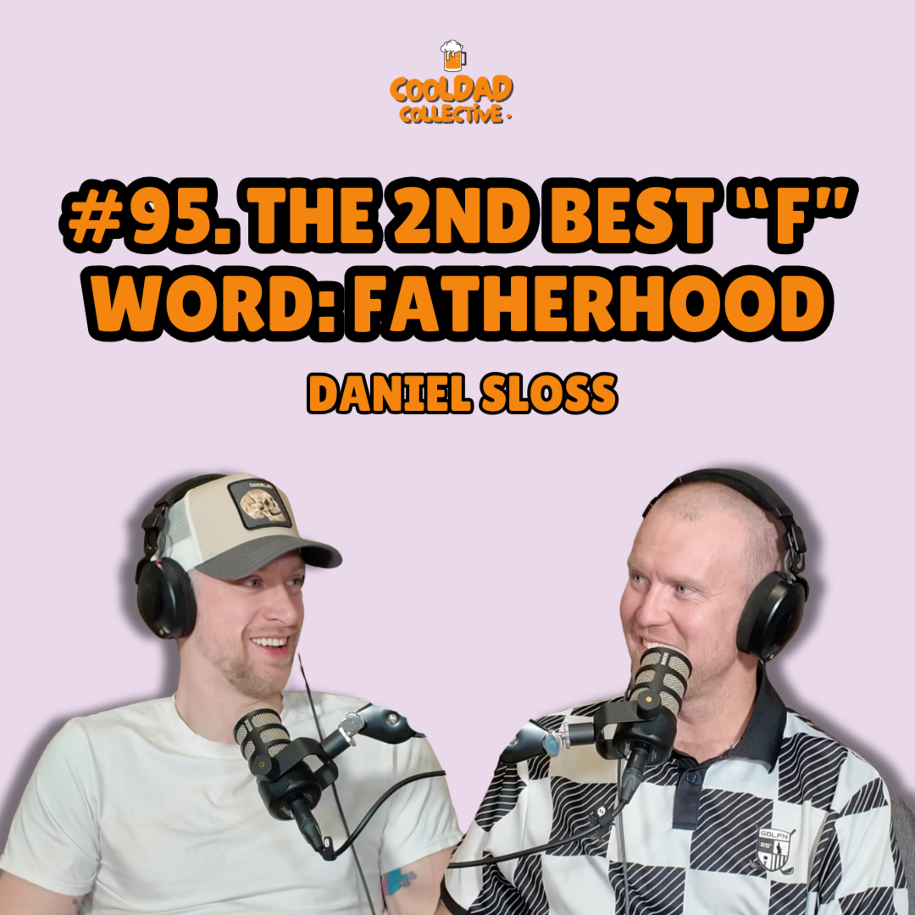 #95. The Second Best F Word: Fatherhood || Daniel Sloss episode artwork