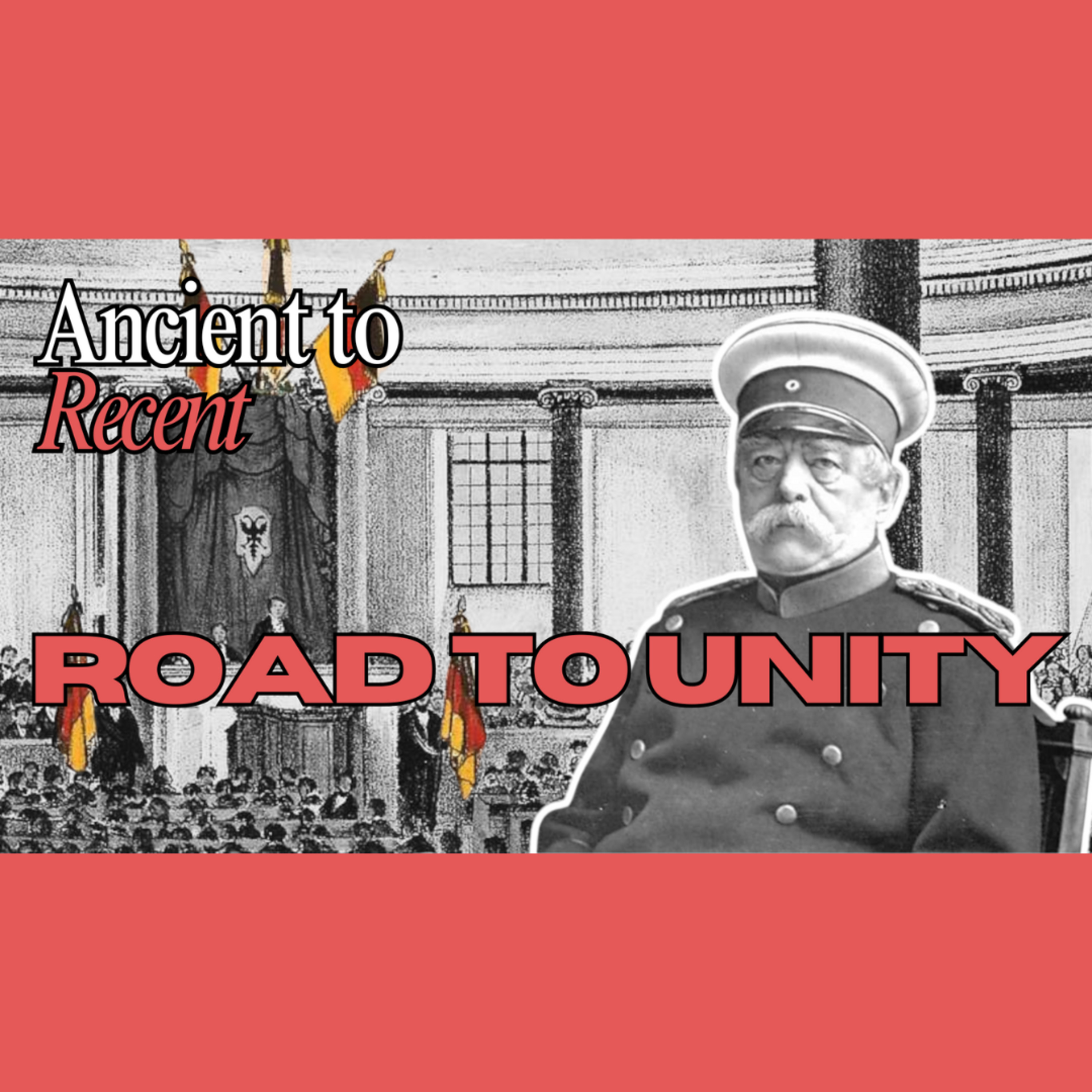 Road to Unity Part 1 | Bismarck and the Unification of Germany | Ancient to Recent | Episode 5