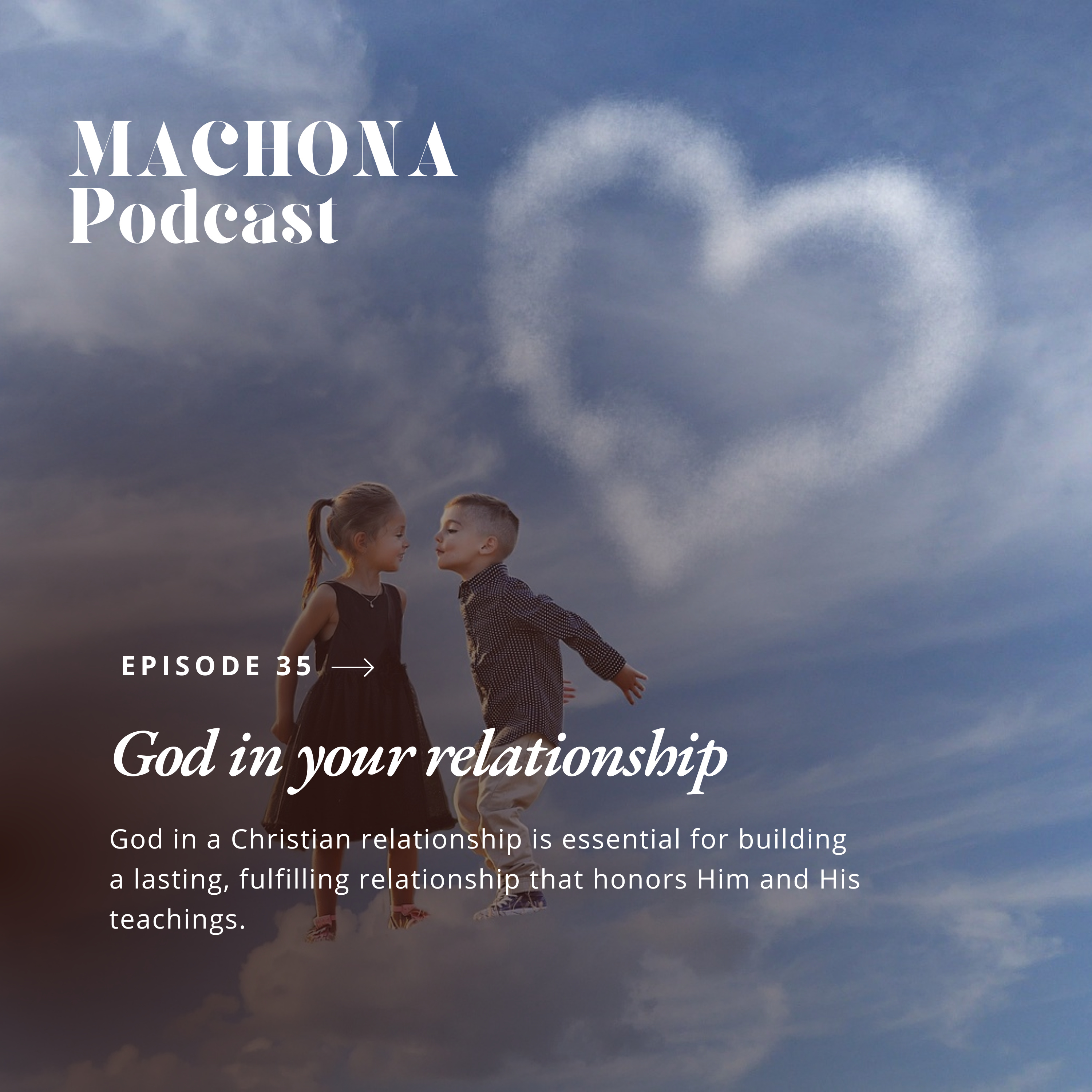 Episode 35 - God in your relationship episode artwork