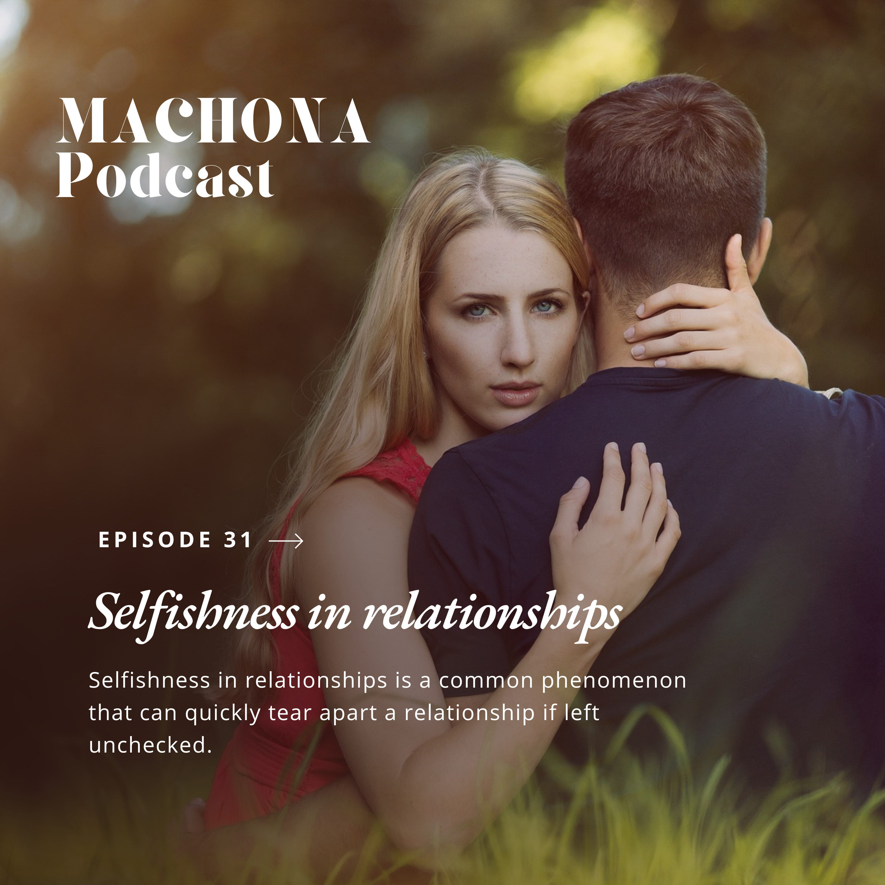 Episode 31 - Selfishness in relationships episode artwork