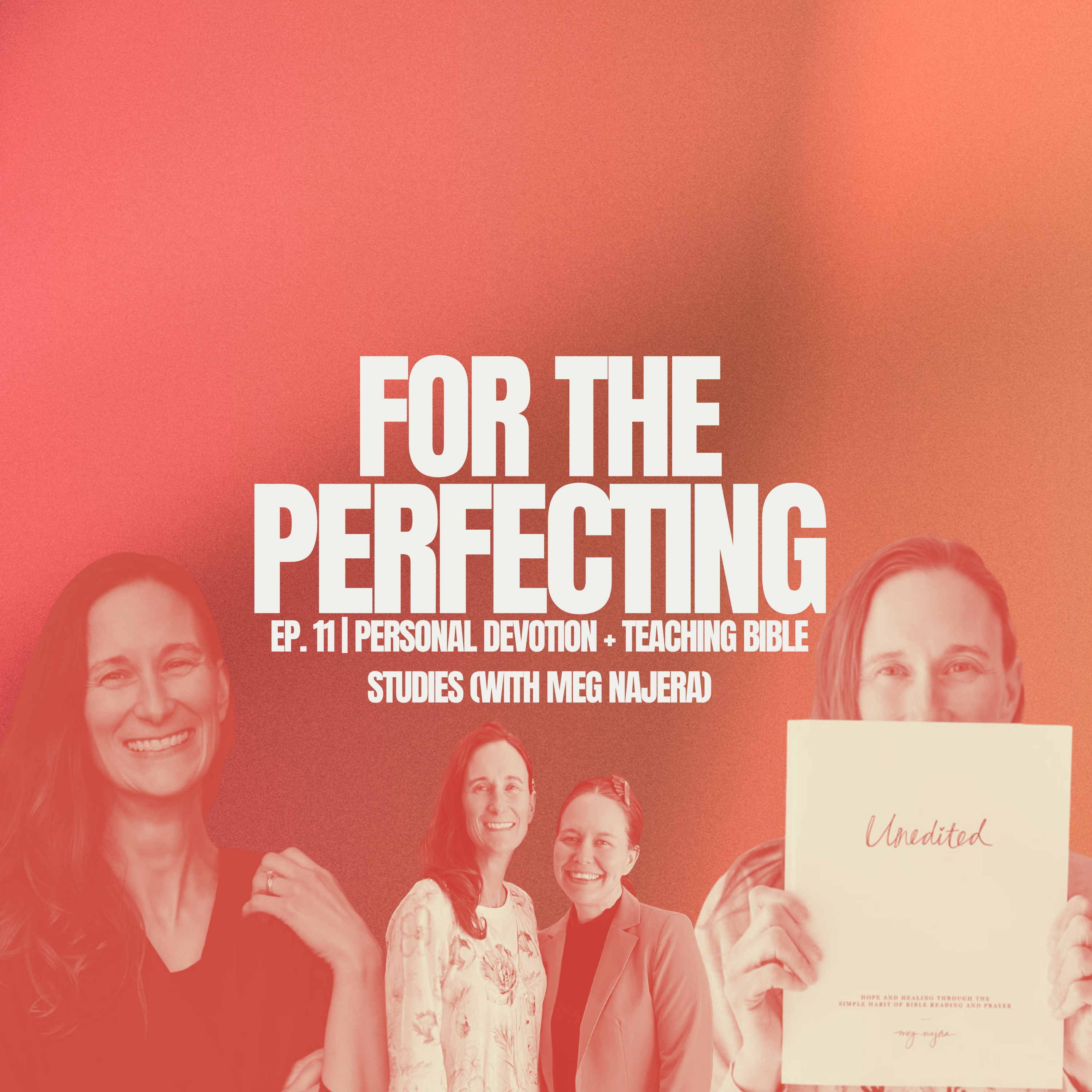 Ep. 11 | Personal Devotion + Teaching Bible Studies (with Meg Najera)
