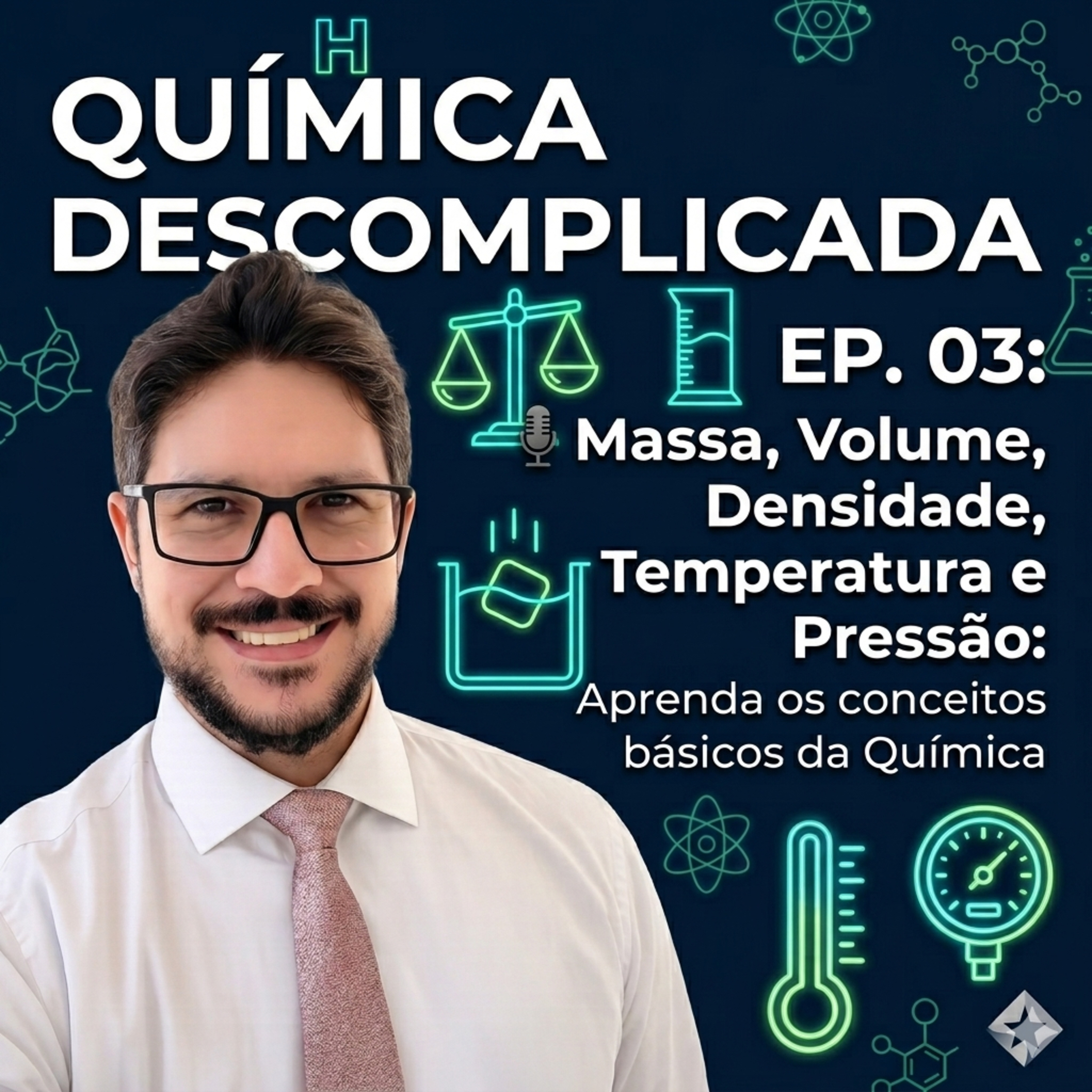 🎙️ EP-03 QG-03 - Massa, Volume, Densidade, Temperatura e Pressão: Aprenda os conceitos básicos da Química episode artwork