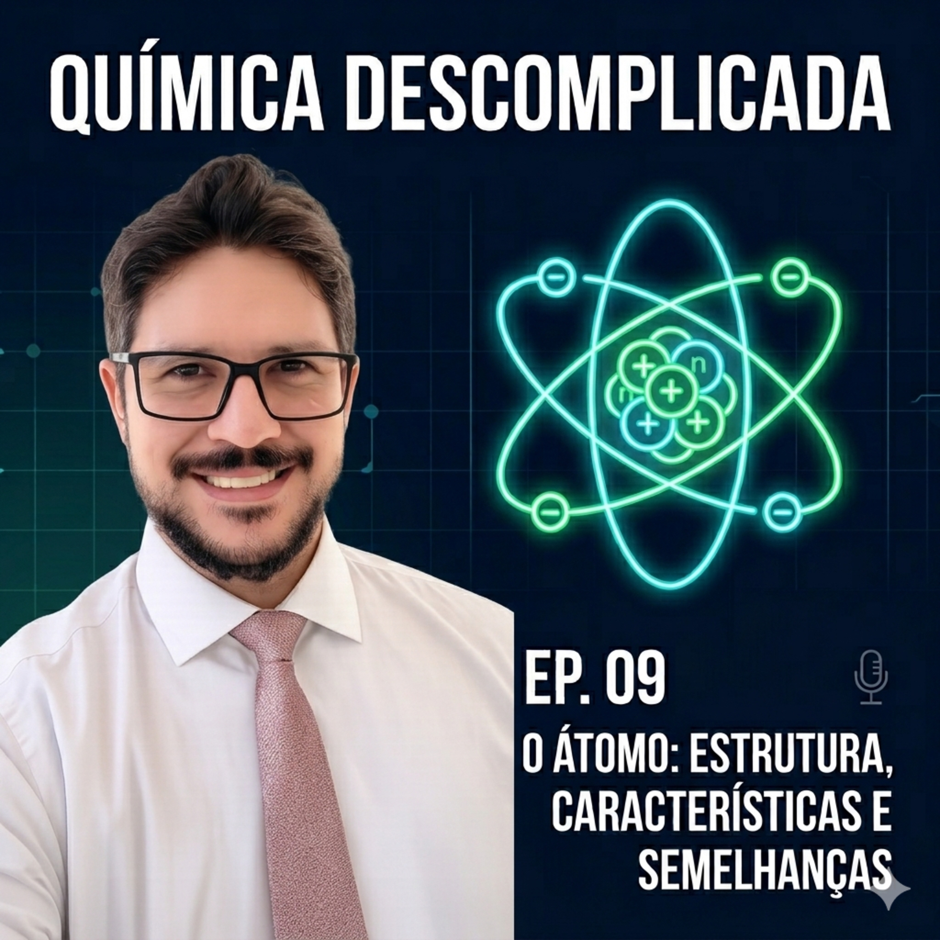 🎙️ EP-09 QG-09 O átomo: estrutura, características e semelhanças  episode artwork