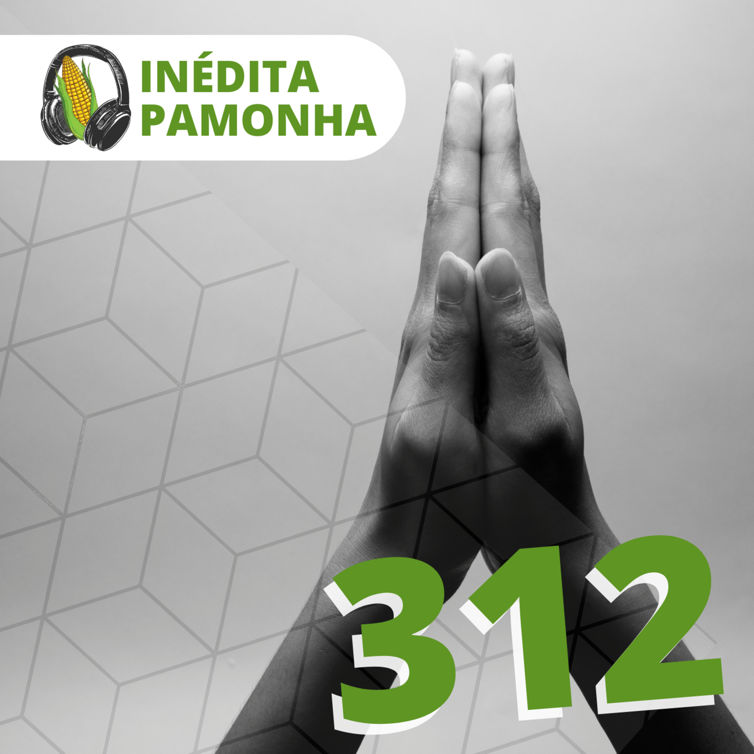 Inédita Pamonha 312 - Prática da palavra