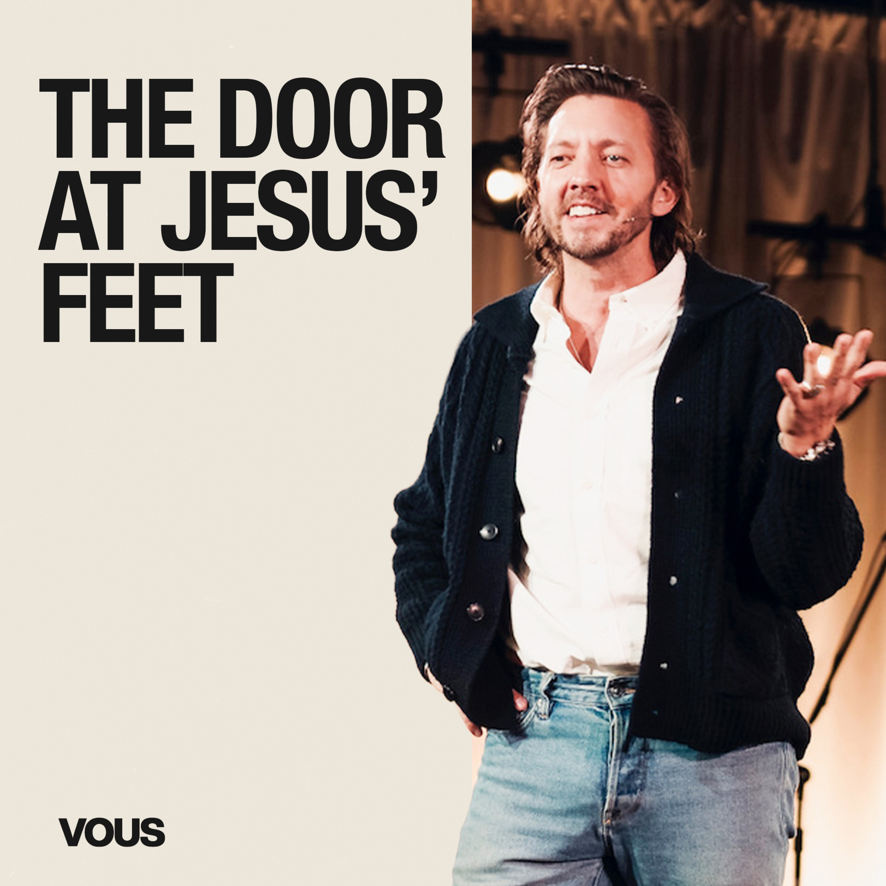 The Door at Jesus’ Feet — First Fruits — Levi Lusko