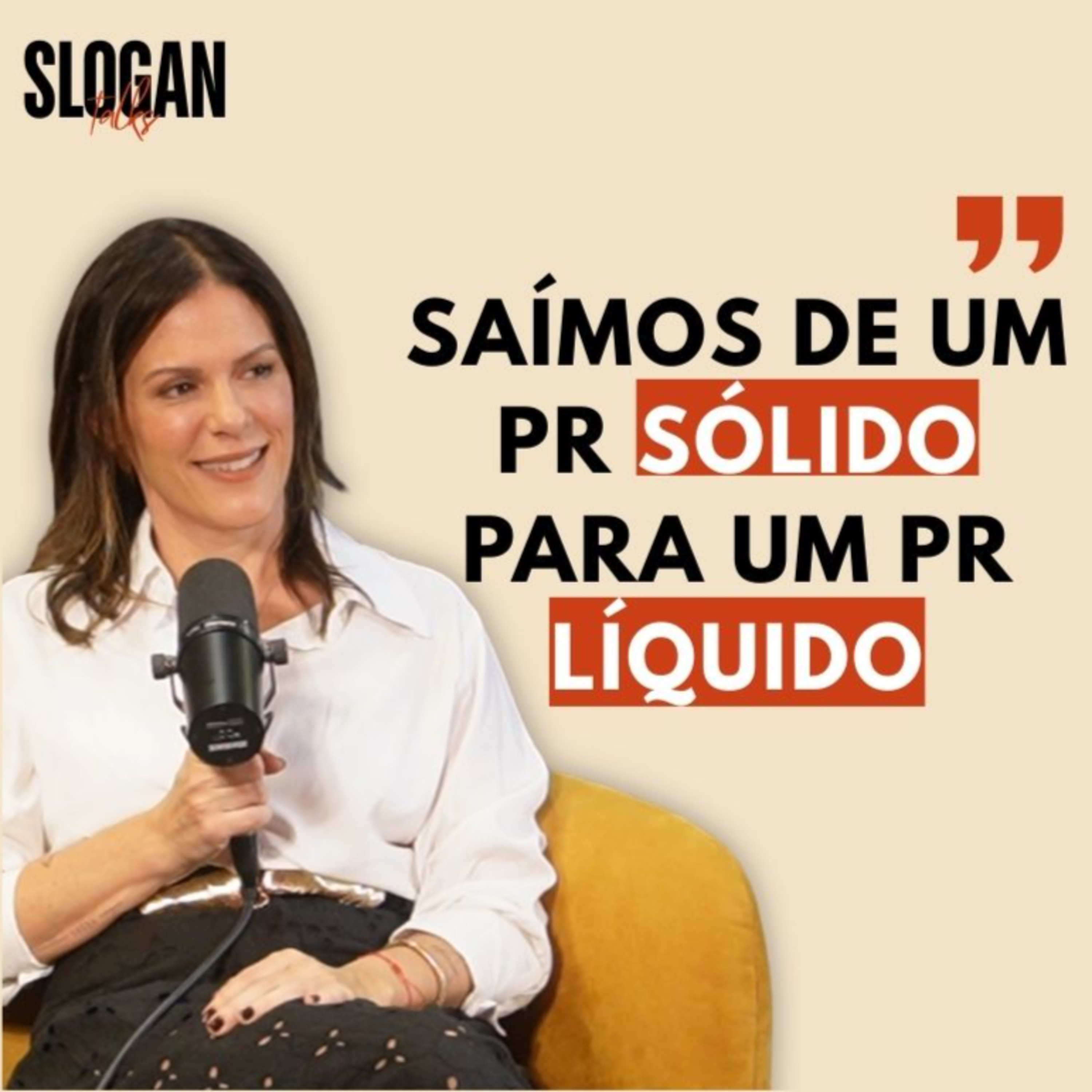 “O PR tem que estar no briefing desde o dia 1” – Fernanda Tchernobilsky, PROS | SLOGAN talks