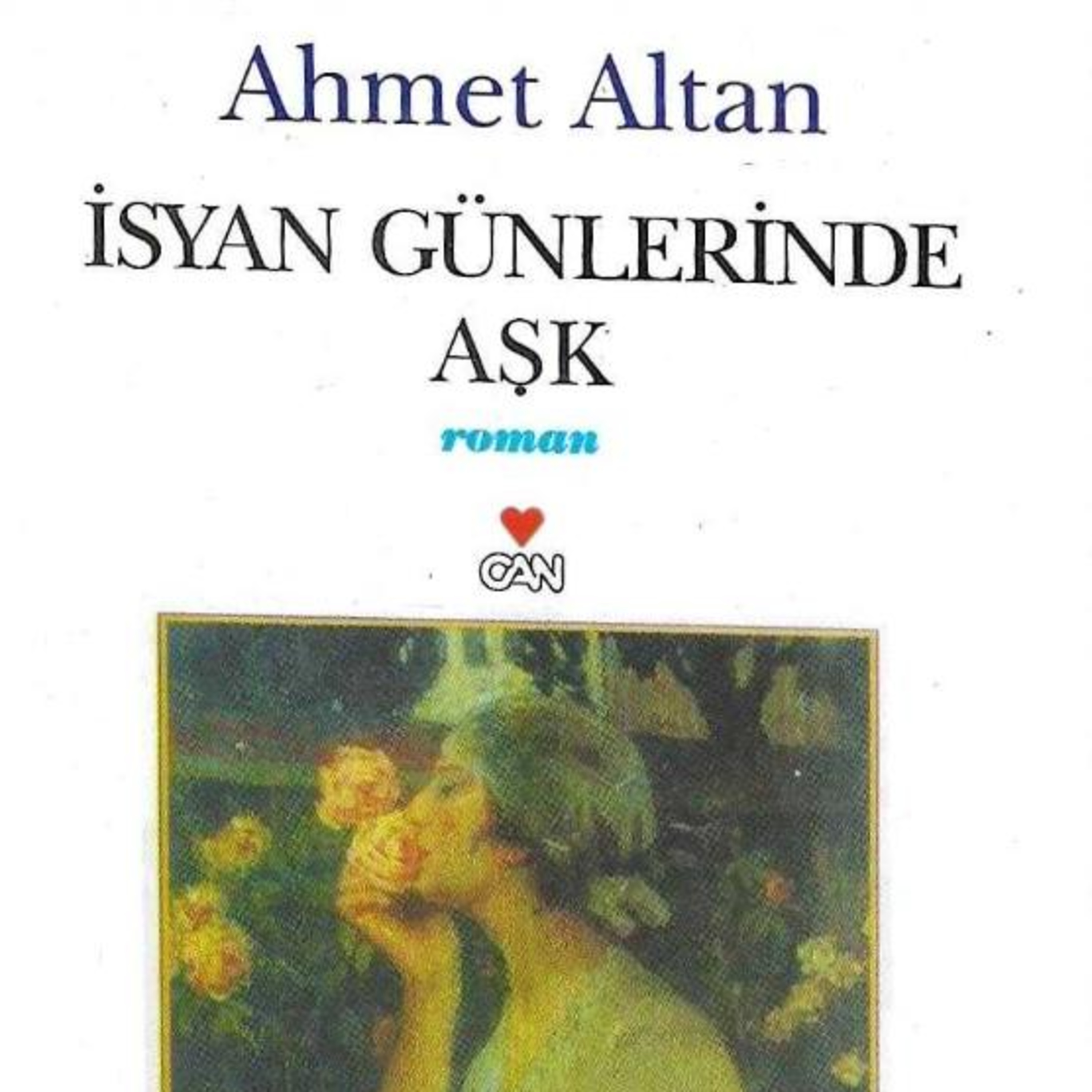 Ahmet Altan İsyan Günlerinde Aşk