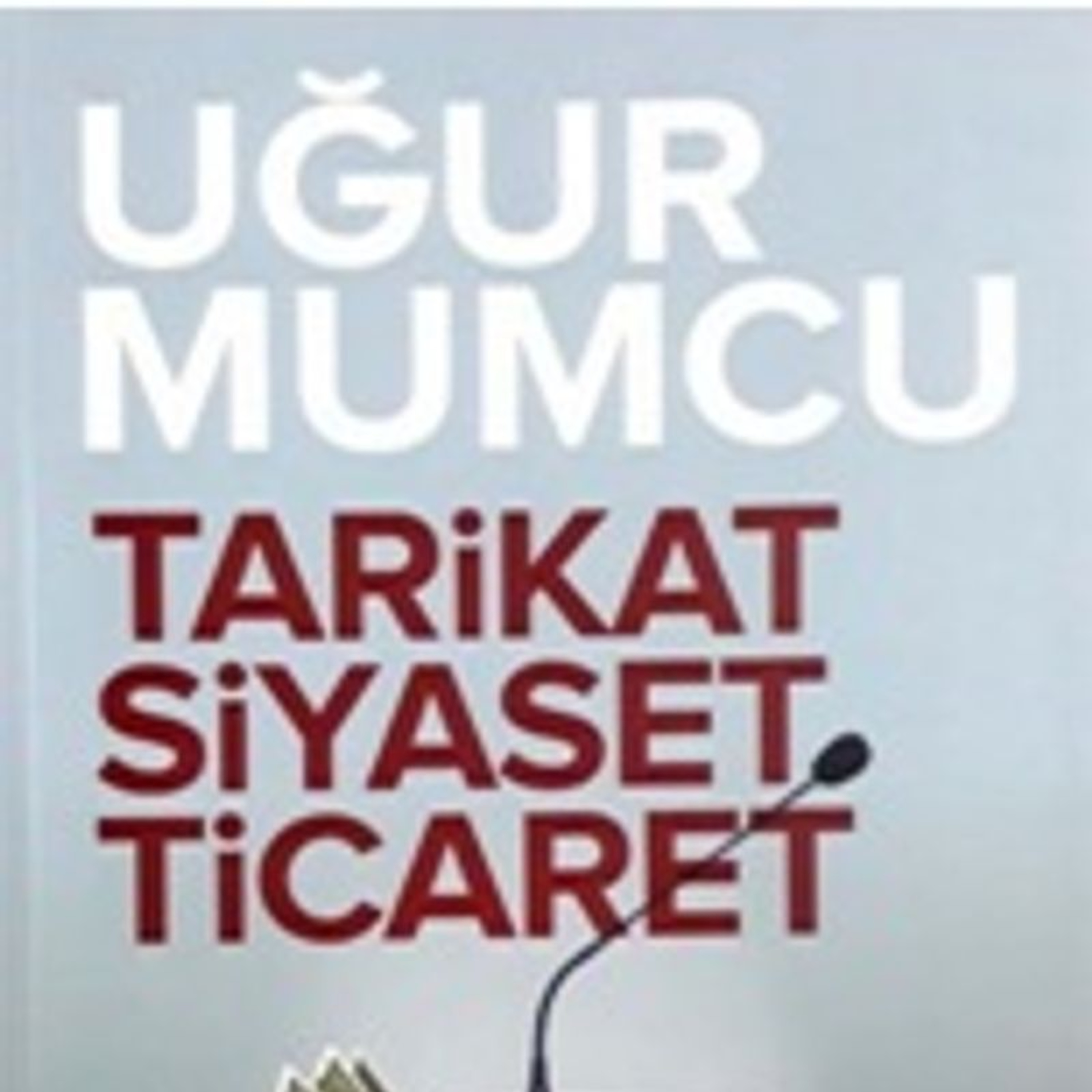 Ugur Mumcu Tarikat Siyaset Ticaret