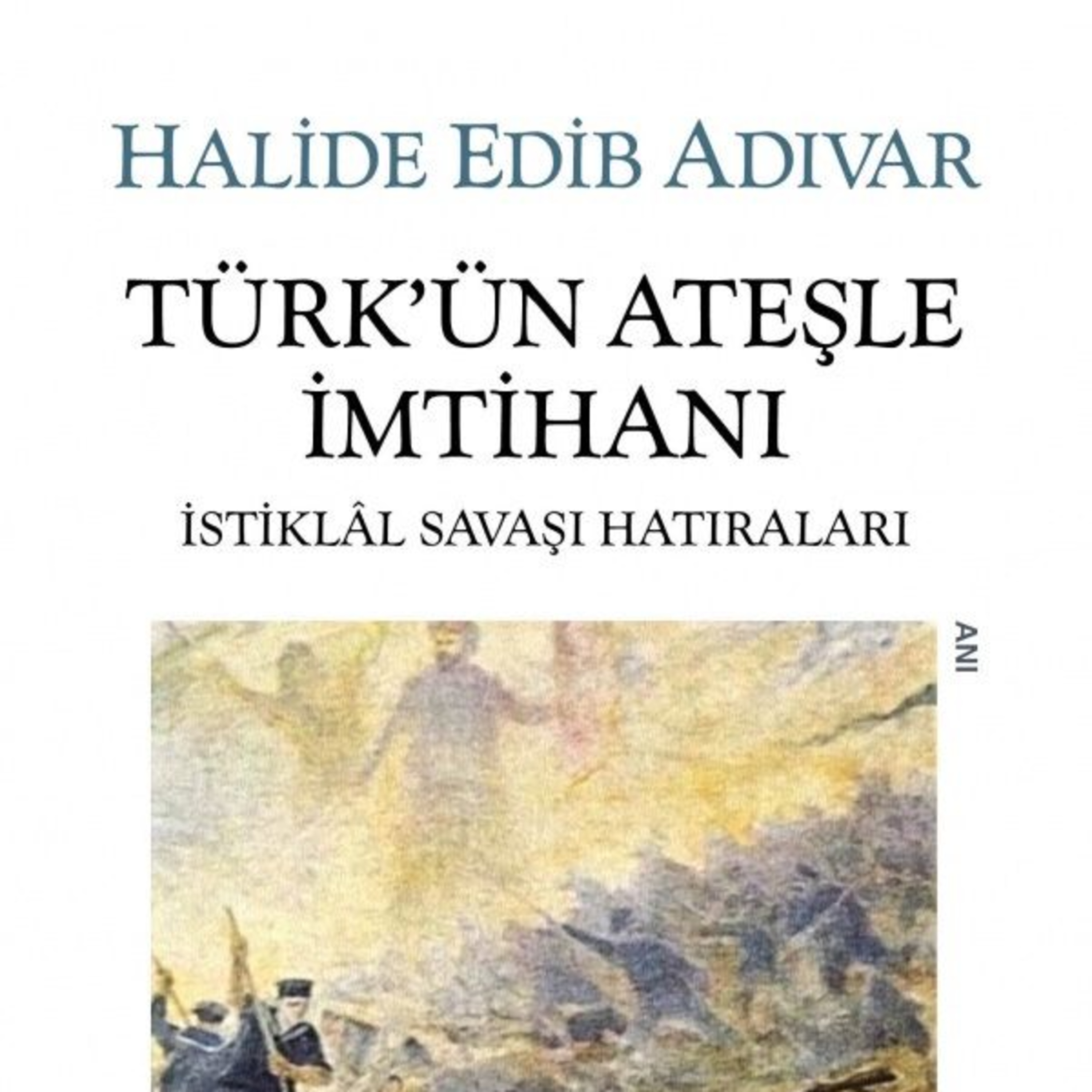 Halide Edip Türk ün Ateşle İmtihanı