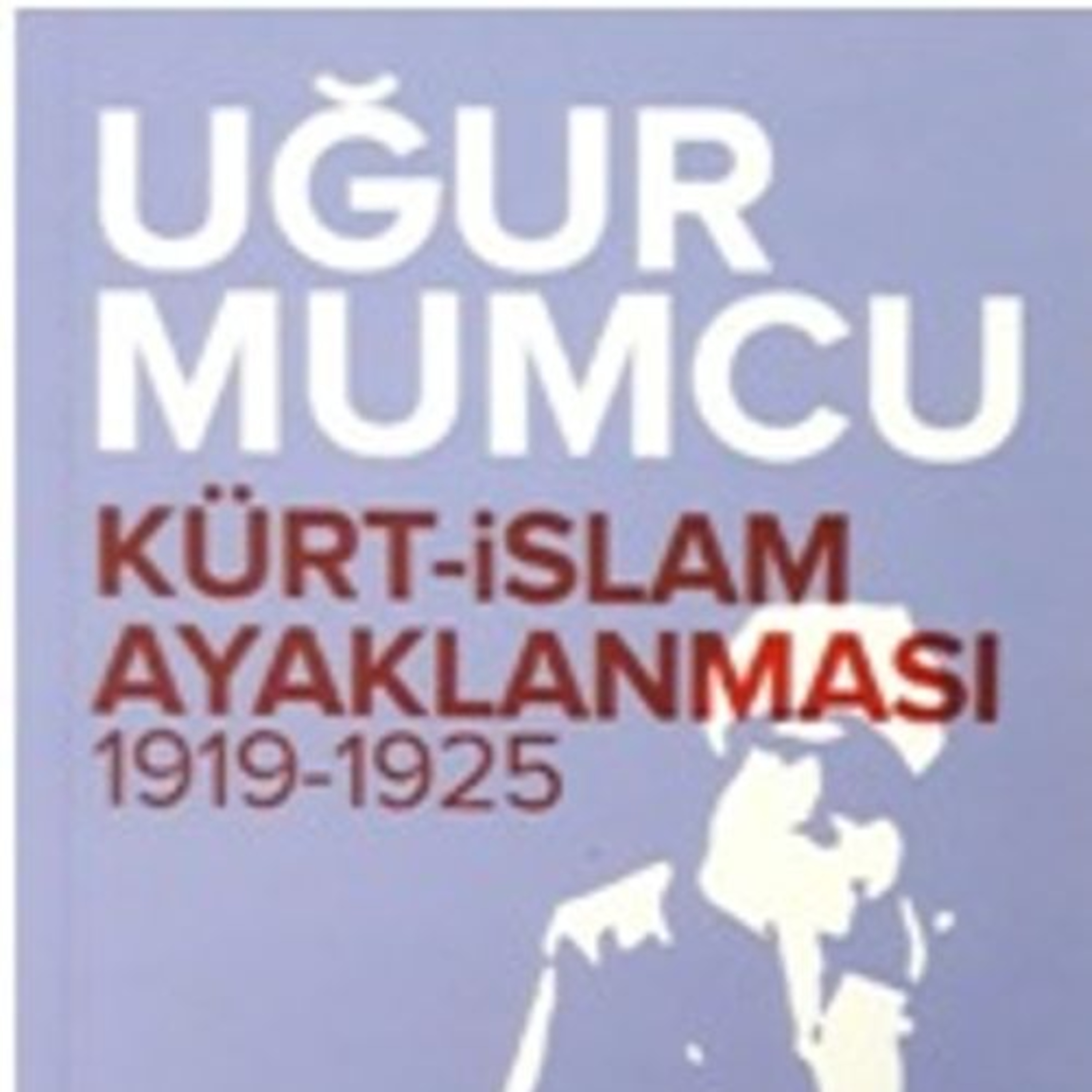 Uğur Mumcu Kürt İslâm Ayaklanması