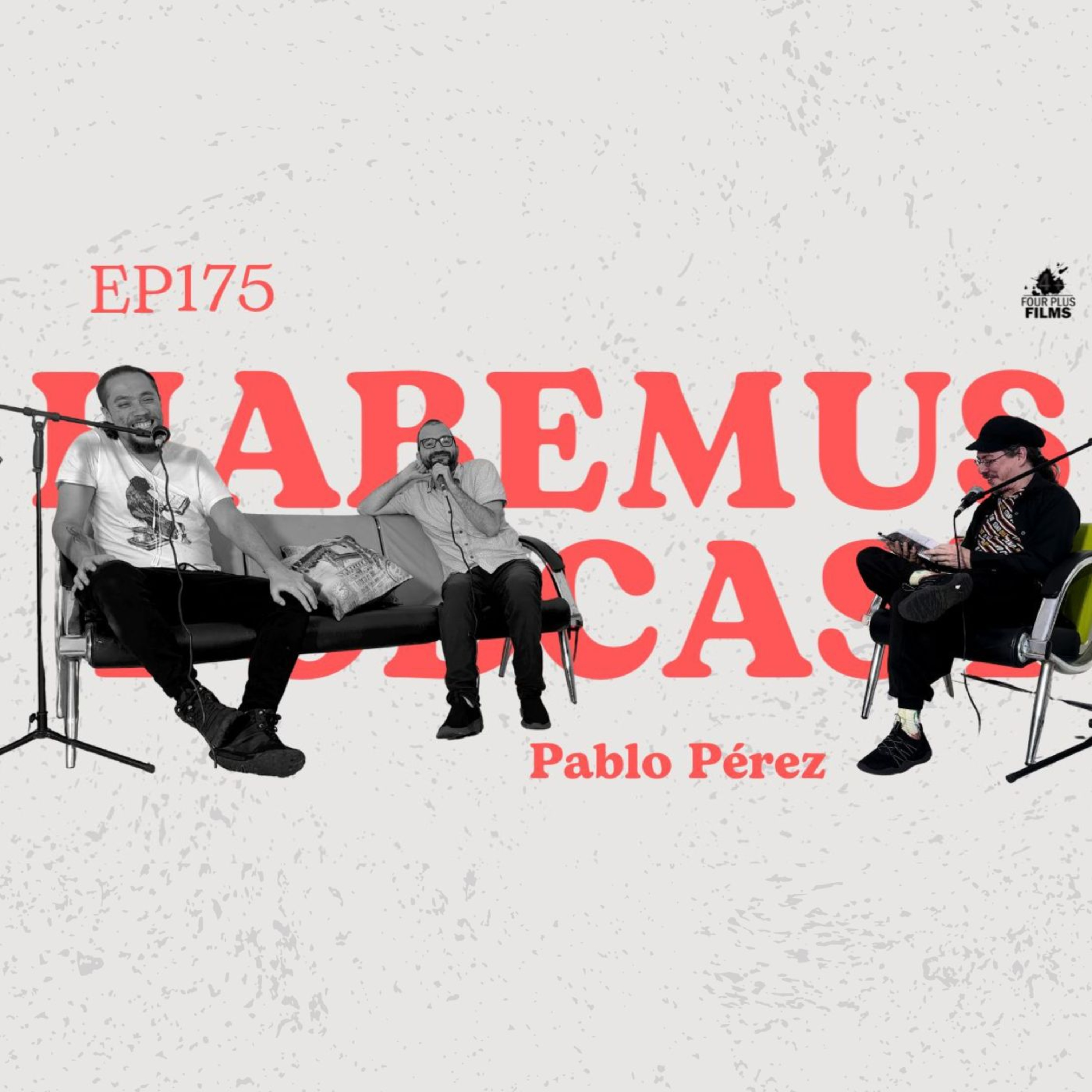 Habemus Podcast - Ep.175: No estaba borracho porque me tomé 5 Whiskeys…” (Con: Pablo Pérez) episode artwork
