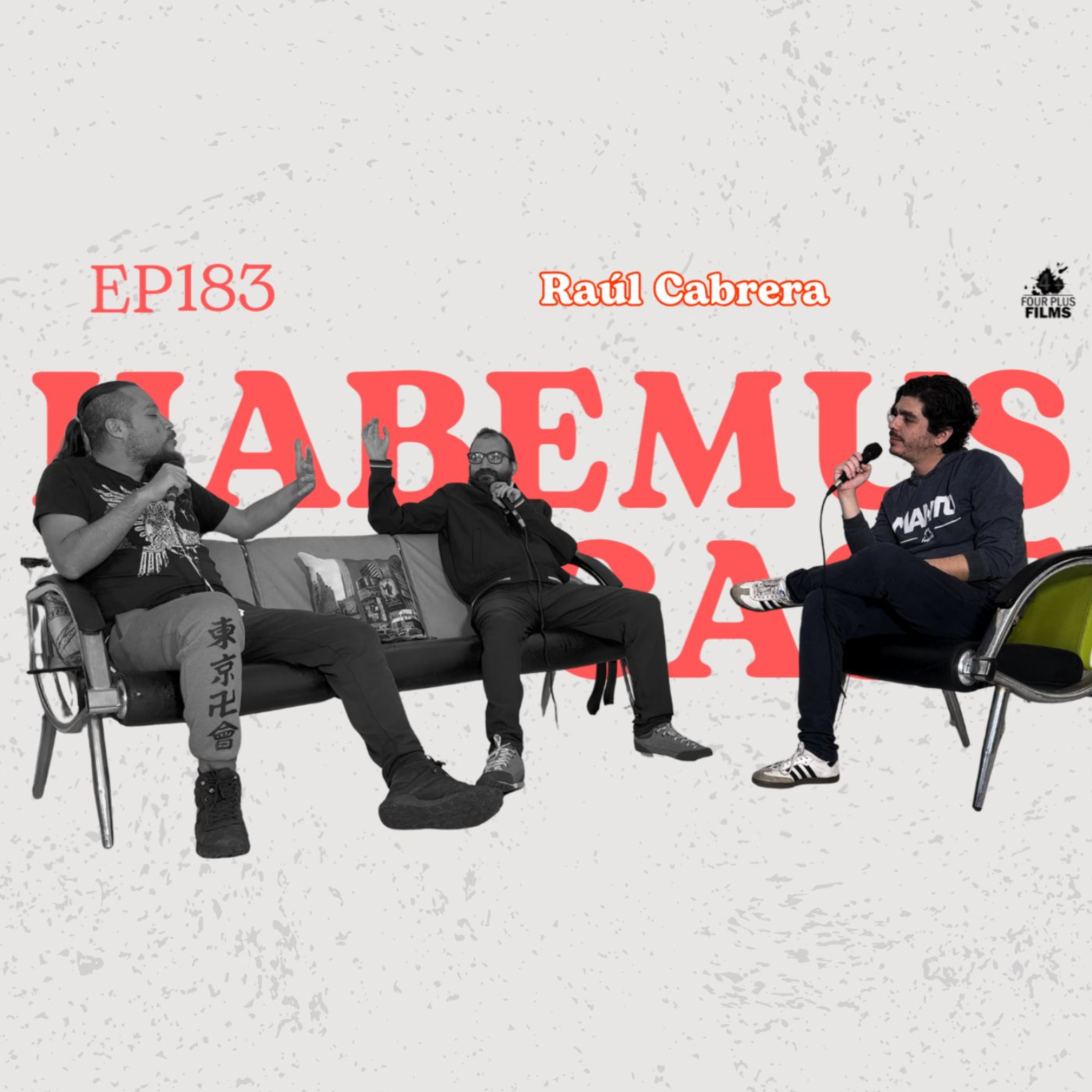 Habemus Podcast - Ep.183: “P, T, R, X y una Q por ahí” (Con: Raúl Cabrera) episode artwork