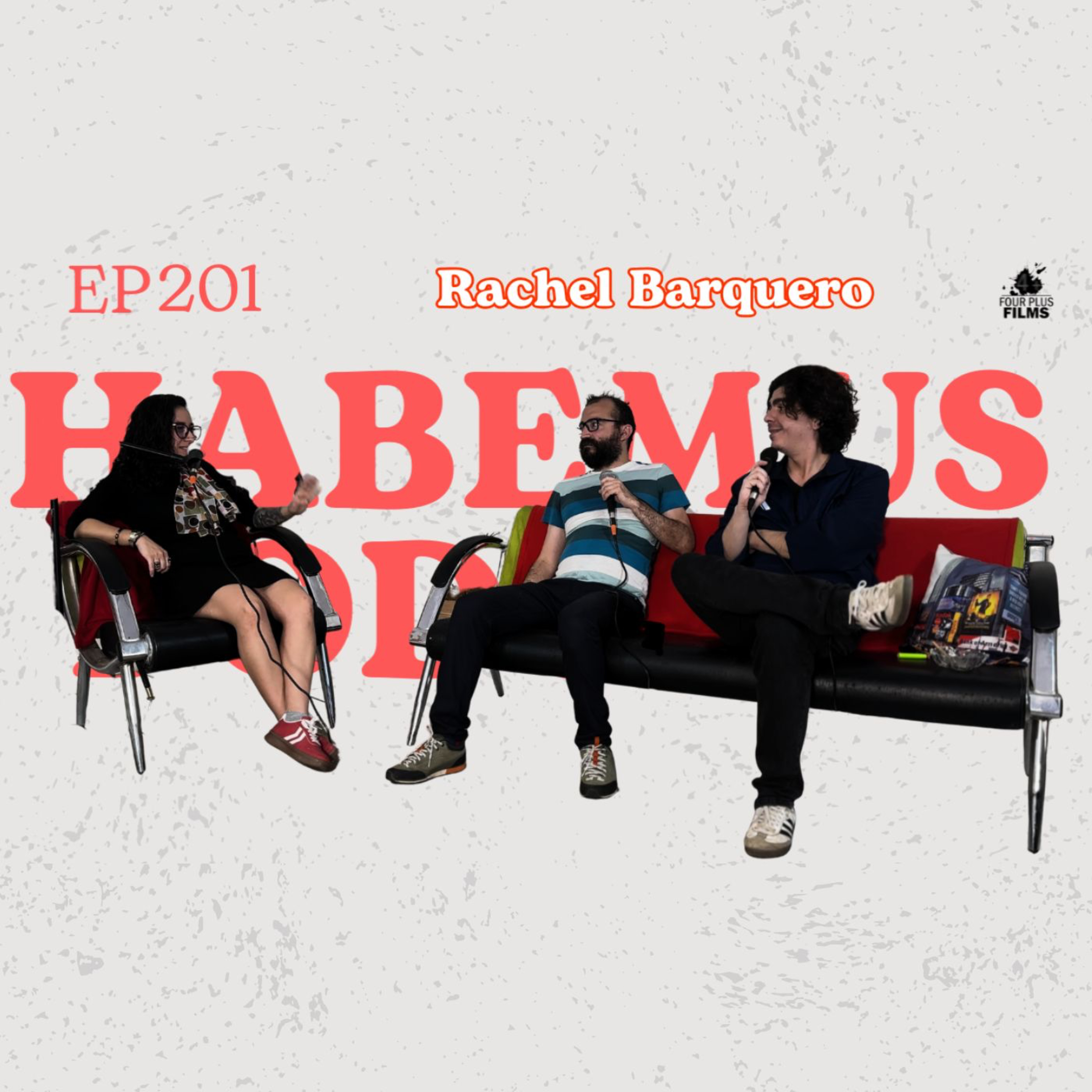 Habemus Podcast - Ep.201: "¡Le cuestiono la fe, el arroz con pollo no! (Con Rachel Barquero)