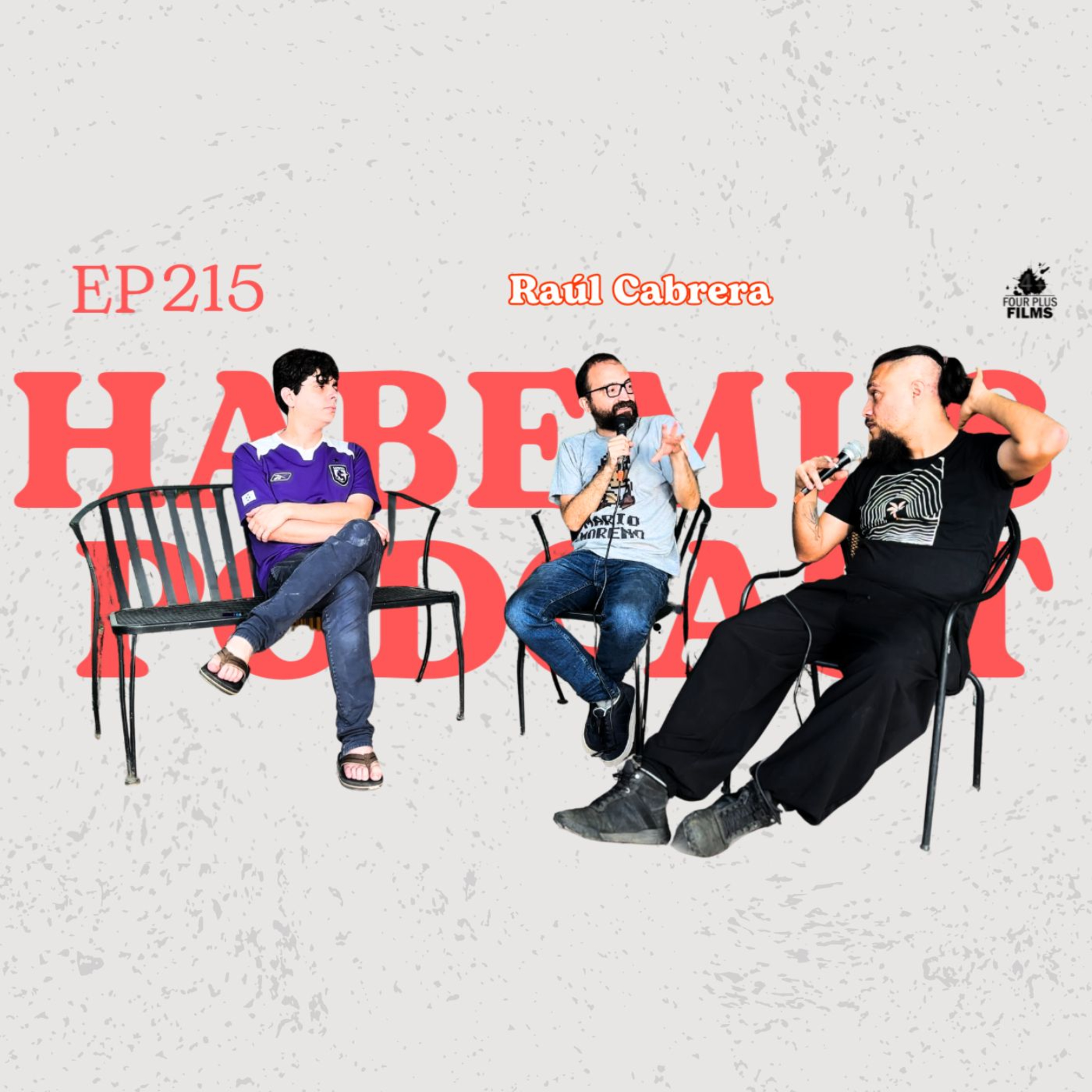Habemus Podcast - Ep.215: “La Chima del Cirripó" (Con: Raúl Cabrera) episode artwork