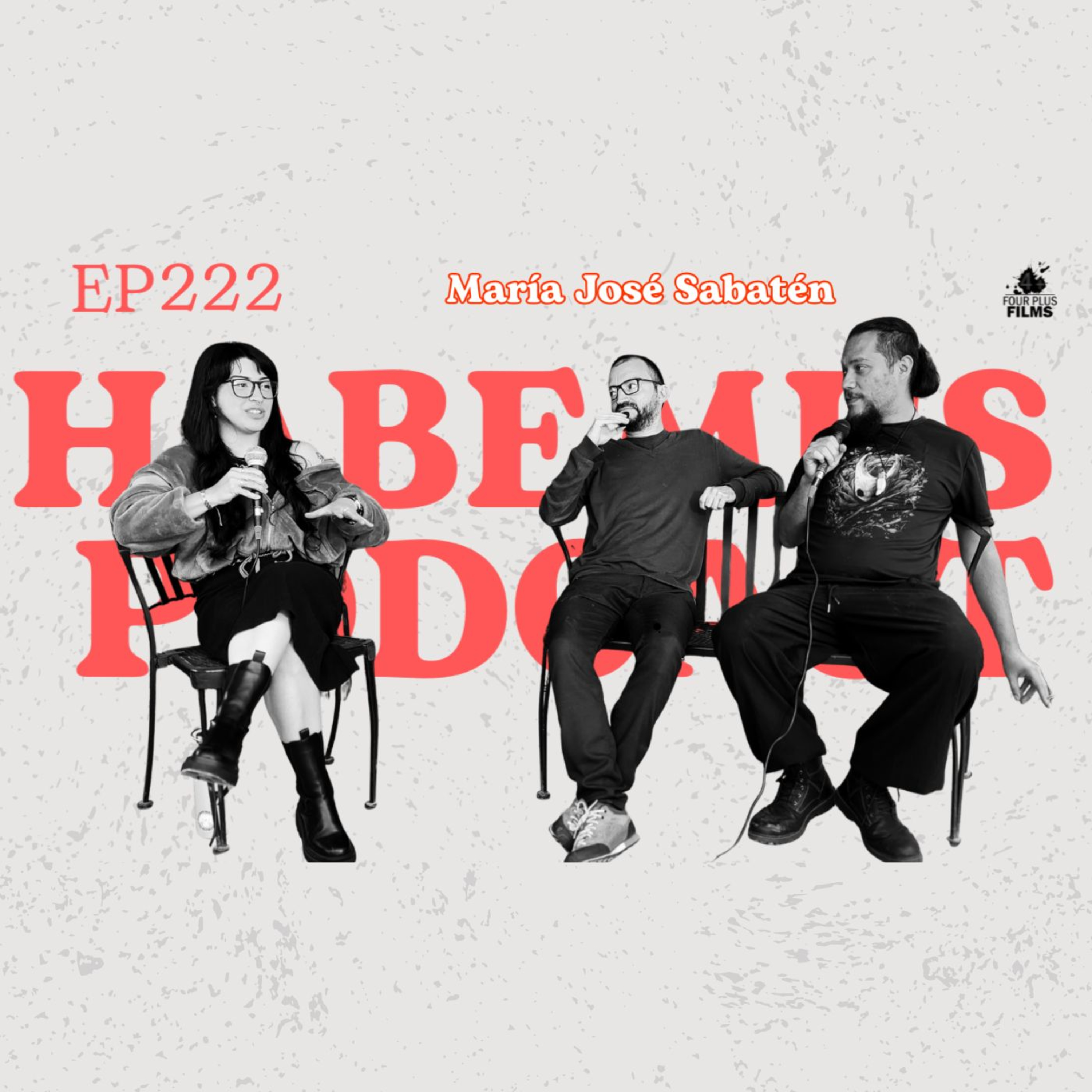 Habemus Podcast - Ep.222: “¿Funciona o no funciona?” (Con: María José Sabaten)  episode artwork