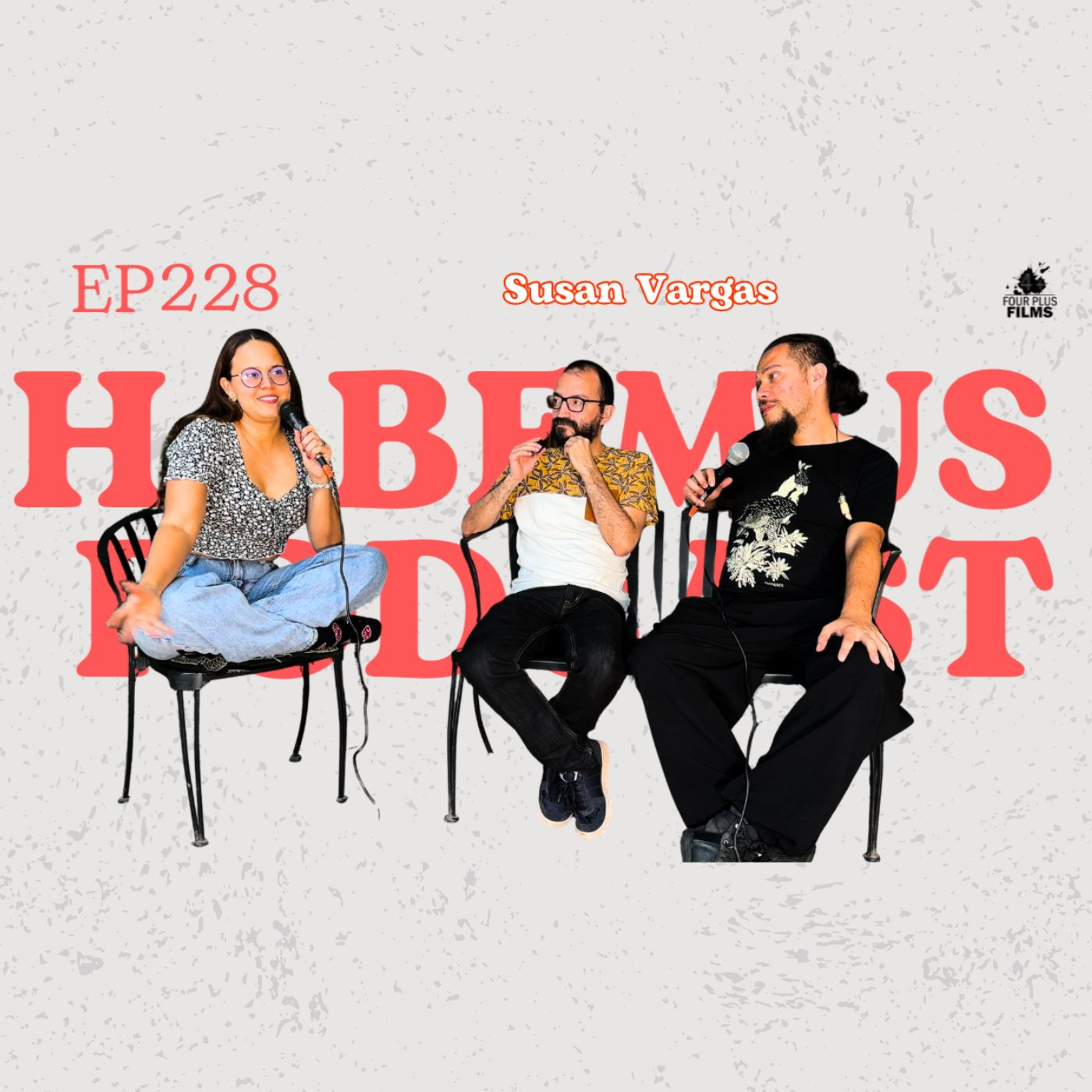 Habemus Podcast - Ep.228: “¿Por qué está penando el muerto?” (Con: Susan Vargas)