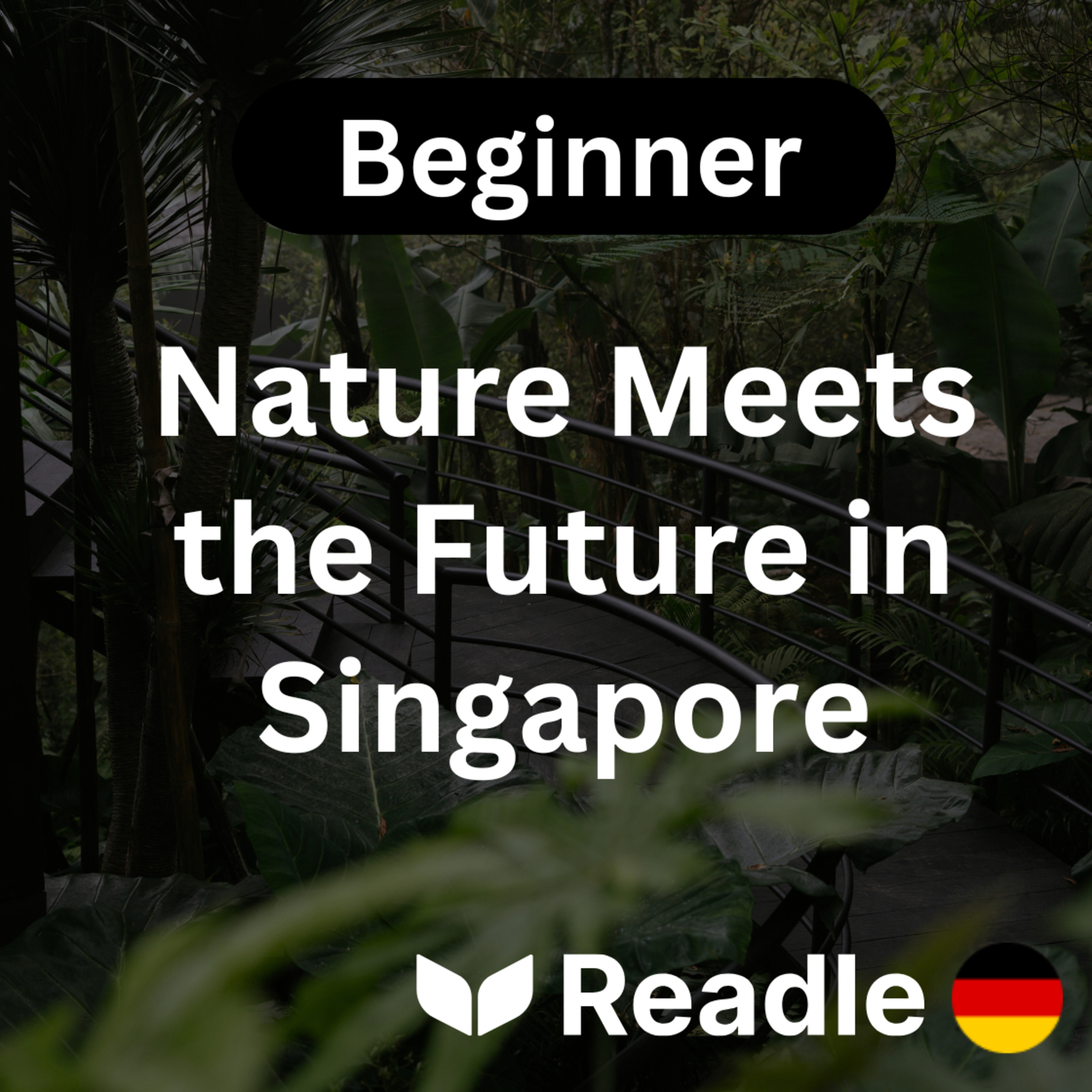 Learn German EP 34 - Nature Meets the Future in Singapore (Beginner)