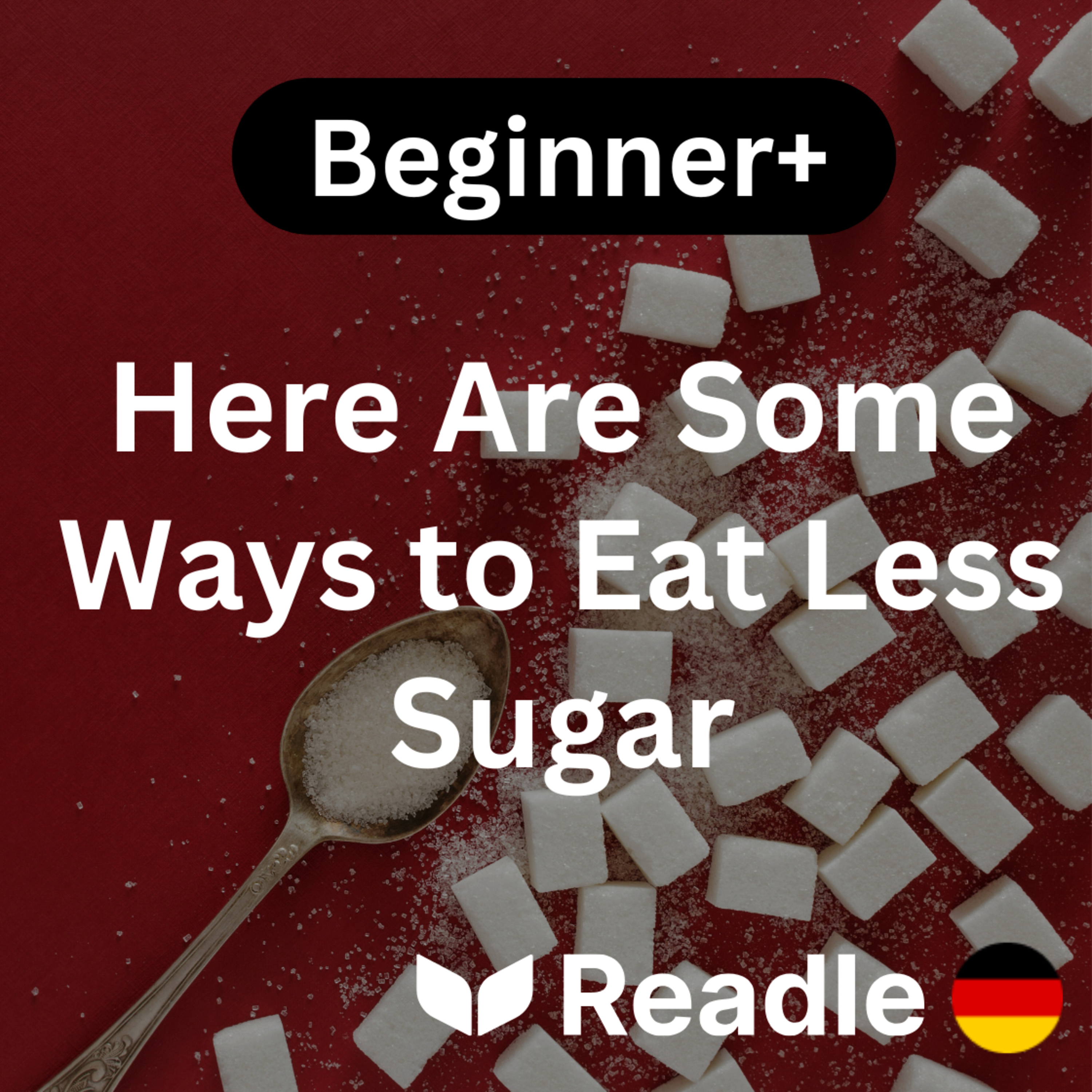 Learn German EP 37 - Here Are Some Ways to Eat Less Sugar (Beginner+)