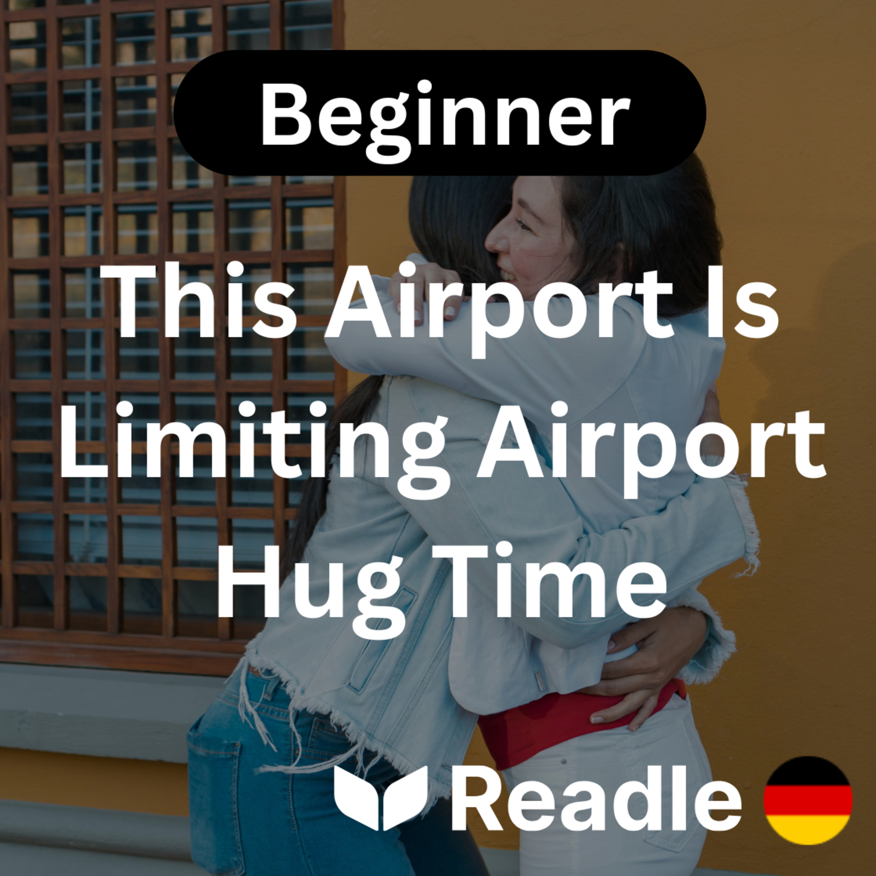 Learn German EP 41 - This Airport Is Limiting Airport Hug Time (Beginner)
