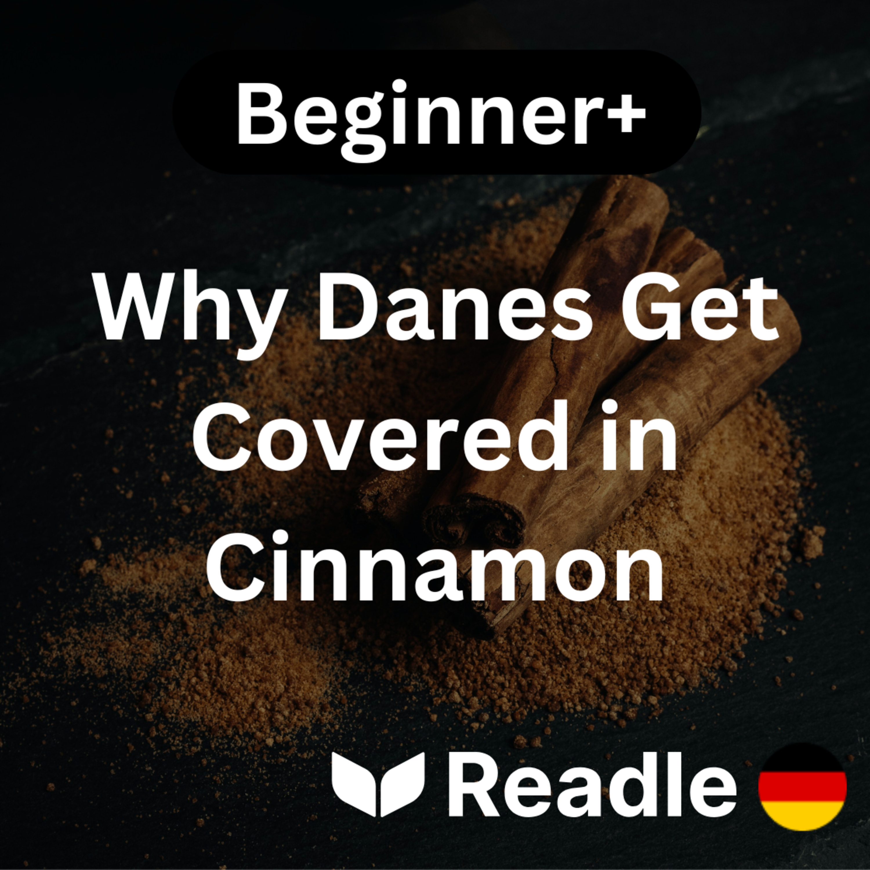 Learn German EP 43 - Why Danes Get Covered in Cinnamon (Beginner+)