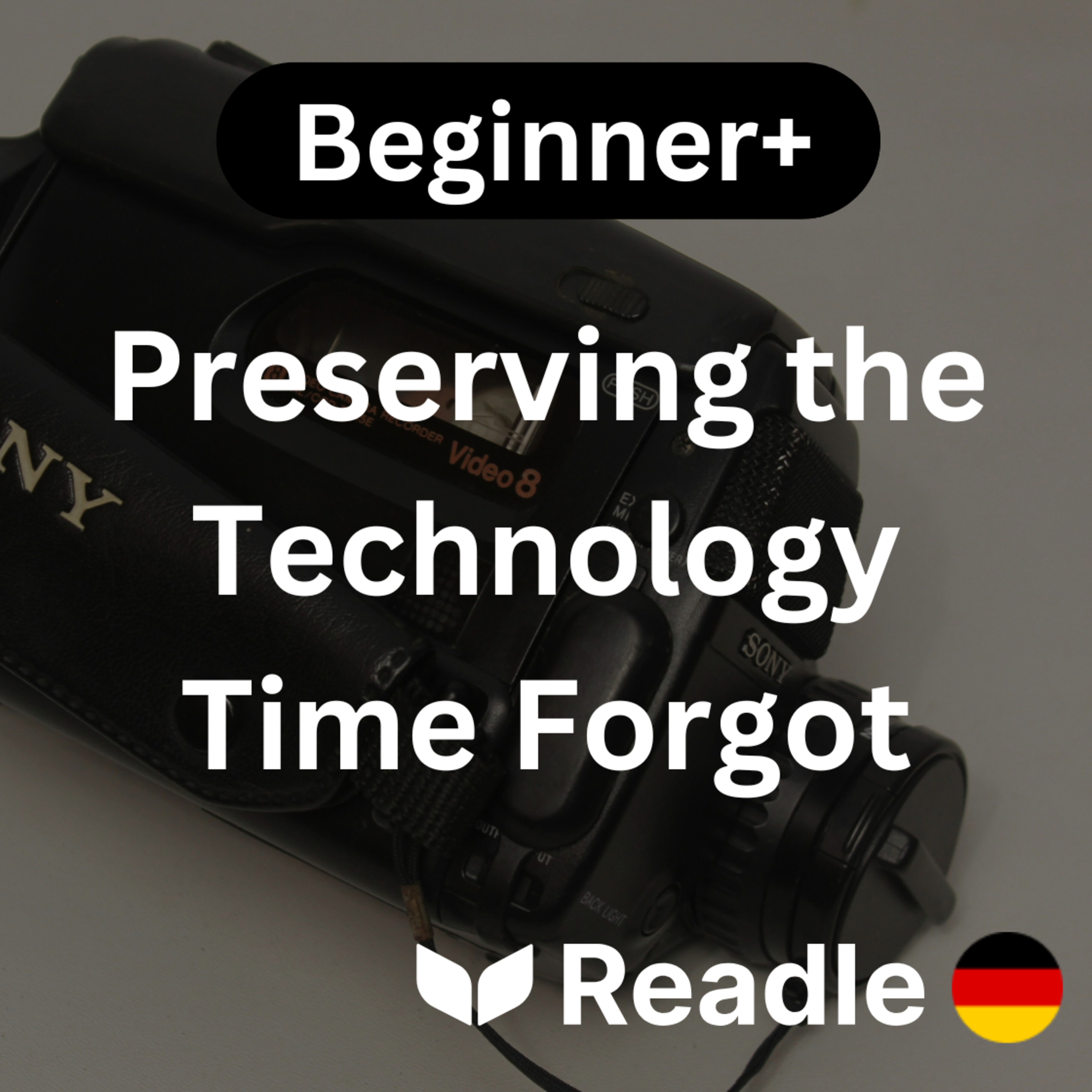 Learn German EP 51 - Preserving the Technology Time Forgot (Beginner+)