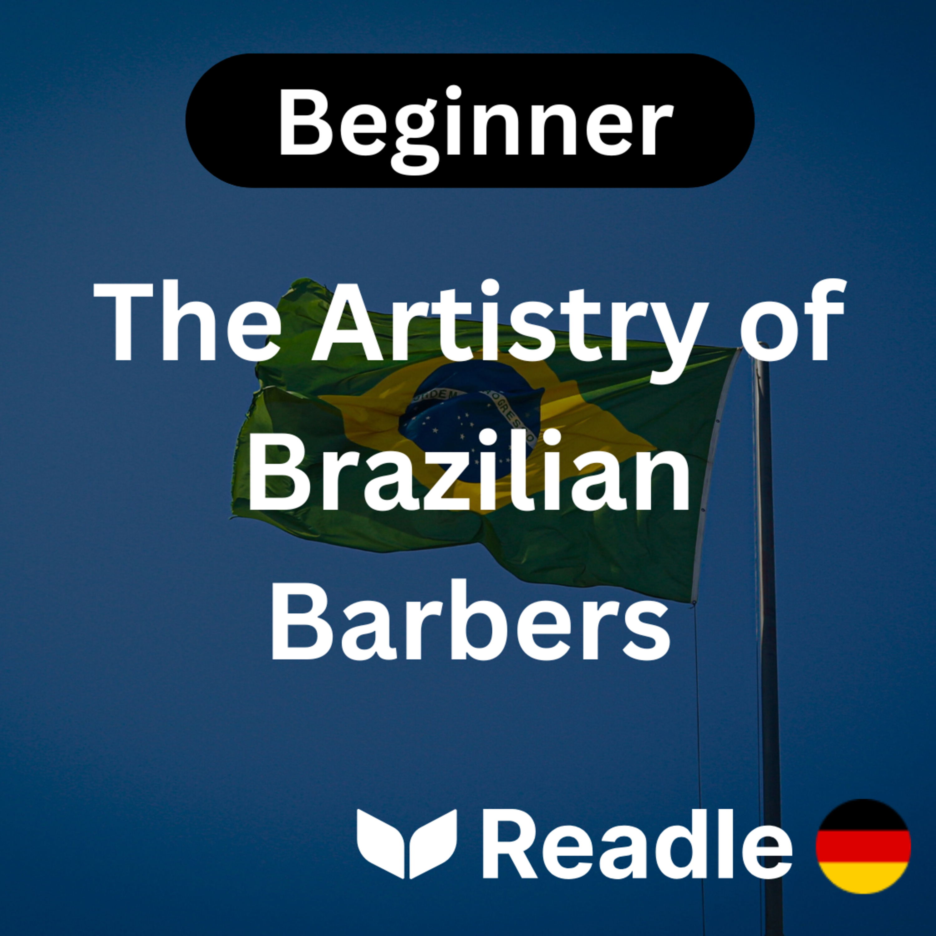 Learn German EP 53 - The Artistry of Brazilian Barbers (Beginner)