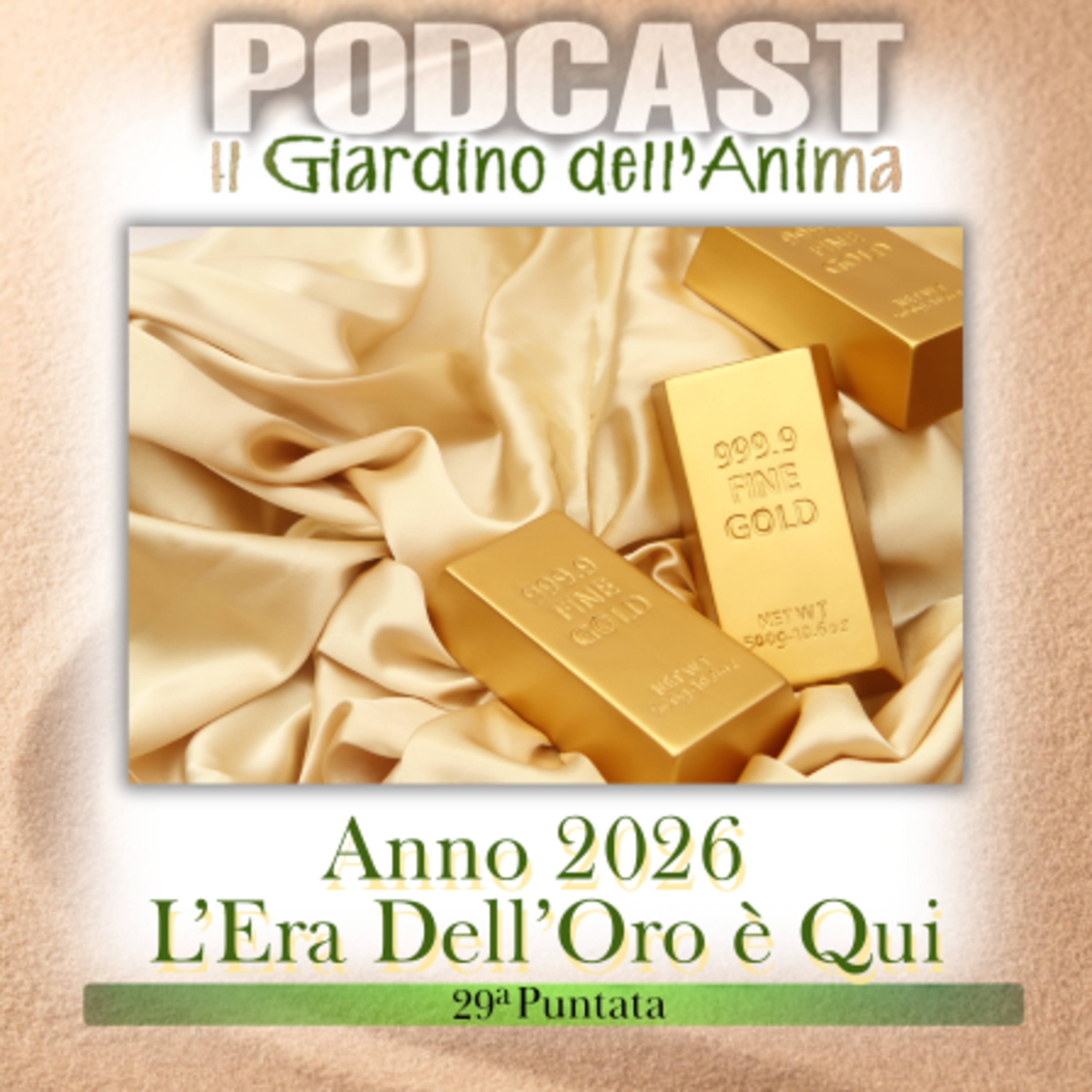 Ep.29 Anno 2026: L’Era dell’Oro è Qui | Il Giardino dell’Anima Podcast
