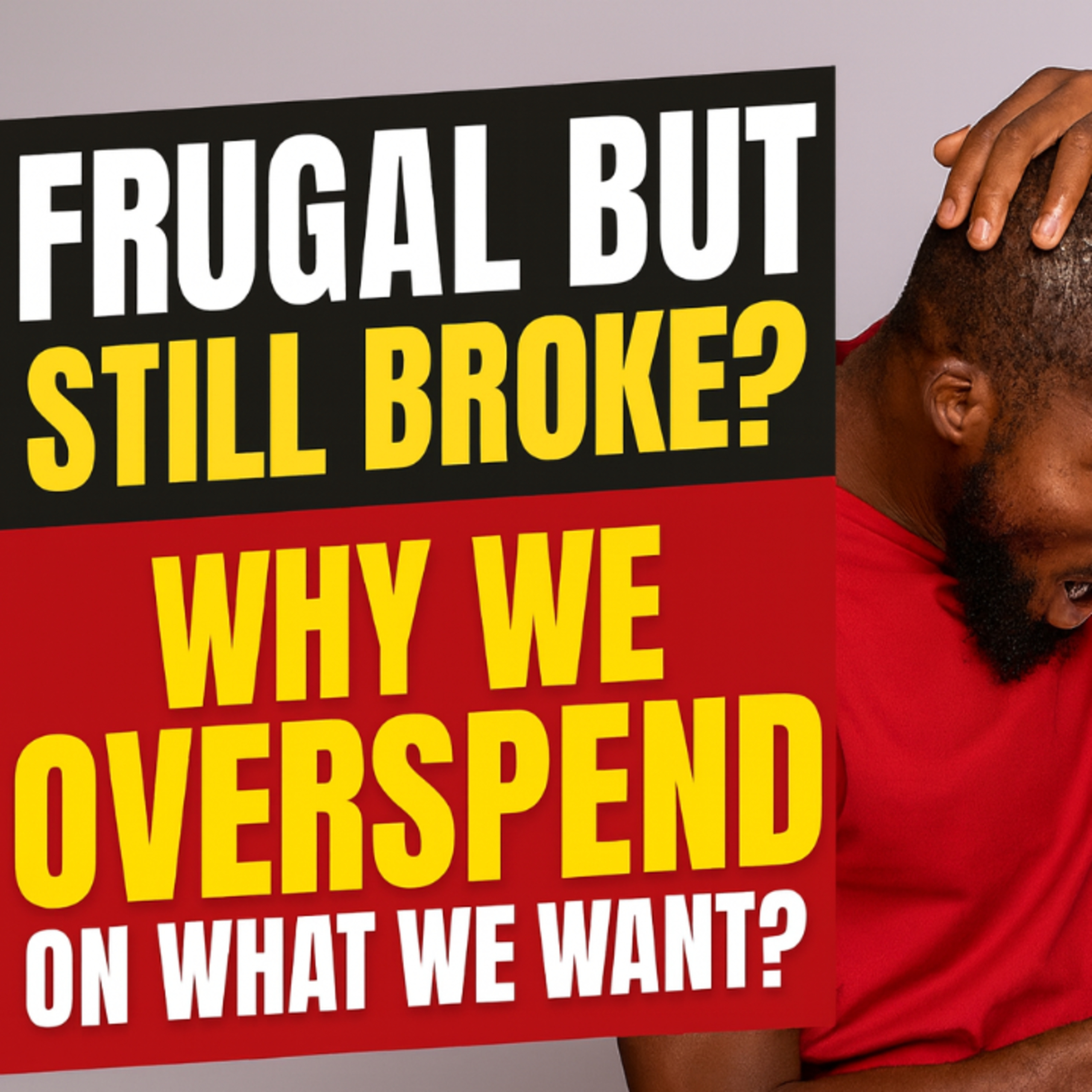 Frugal but Still Broke? Why We Overspend on What We Want episode artwork