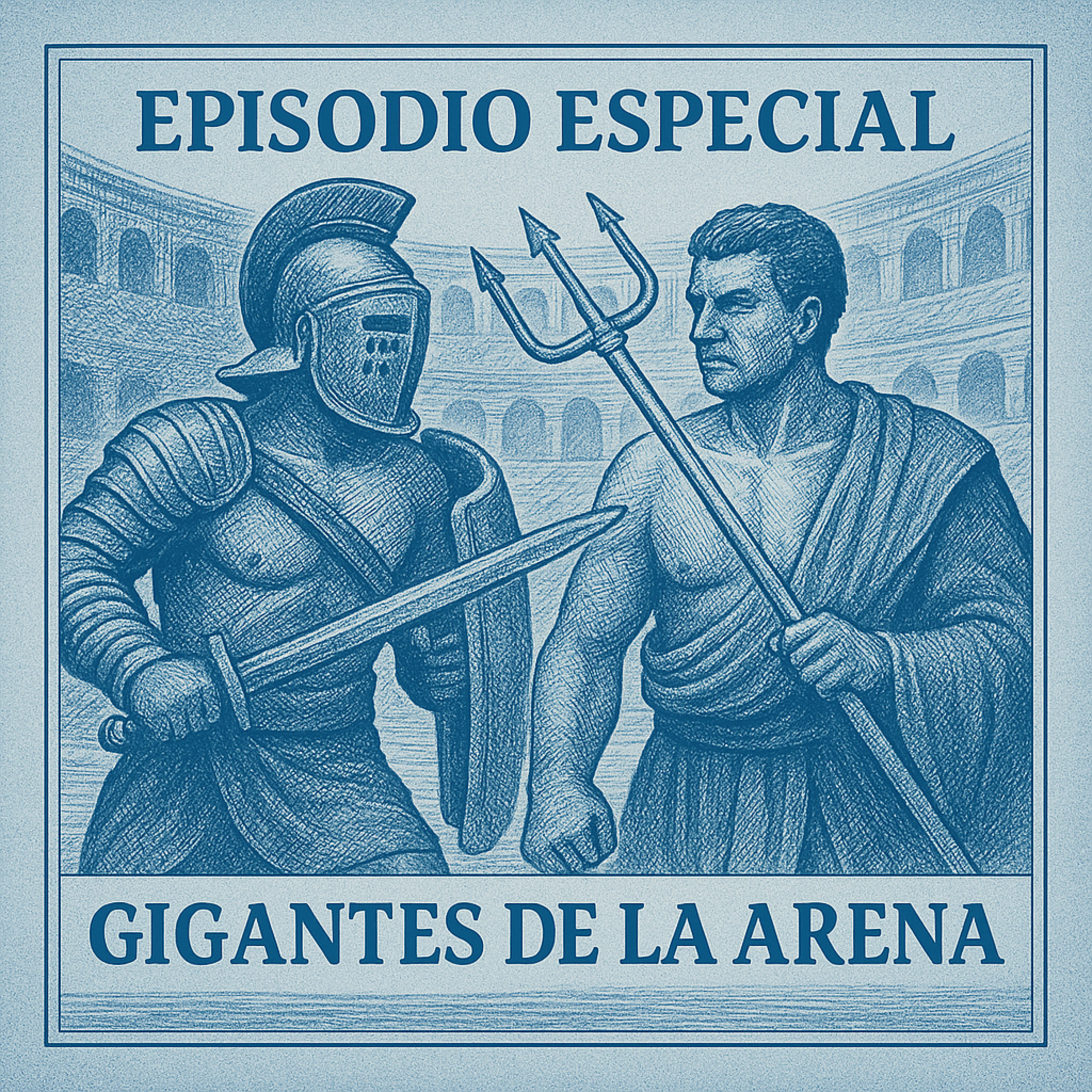 EP. ESPECIAL: Gigantes de la Arena, con Alfonso Mañas.