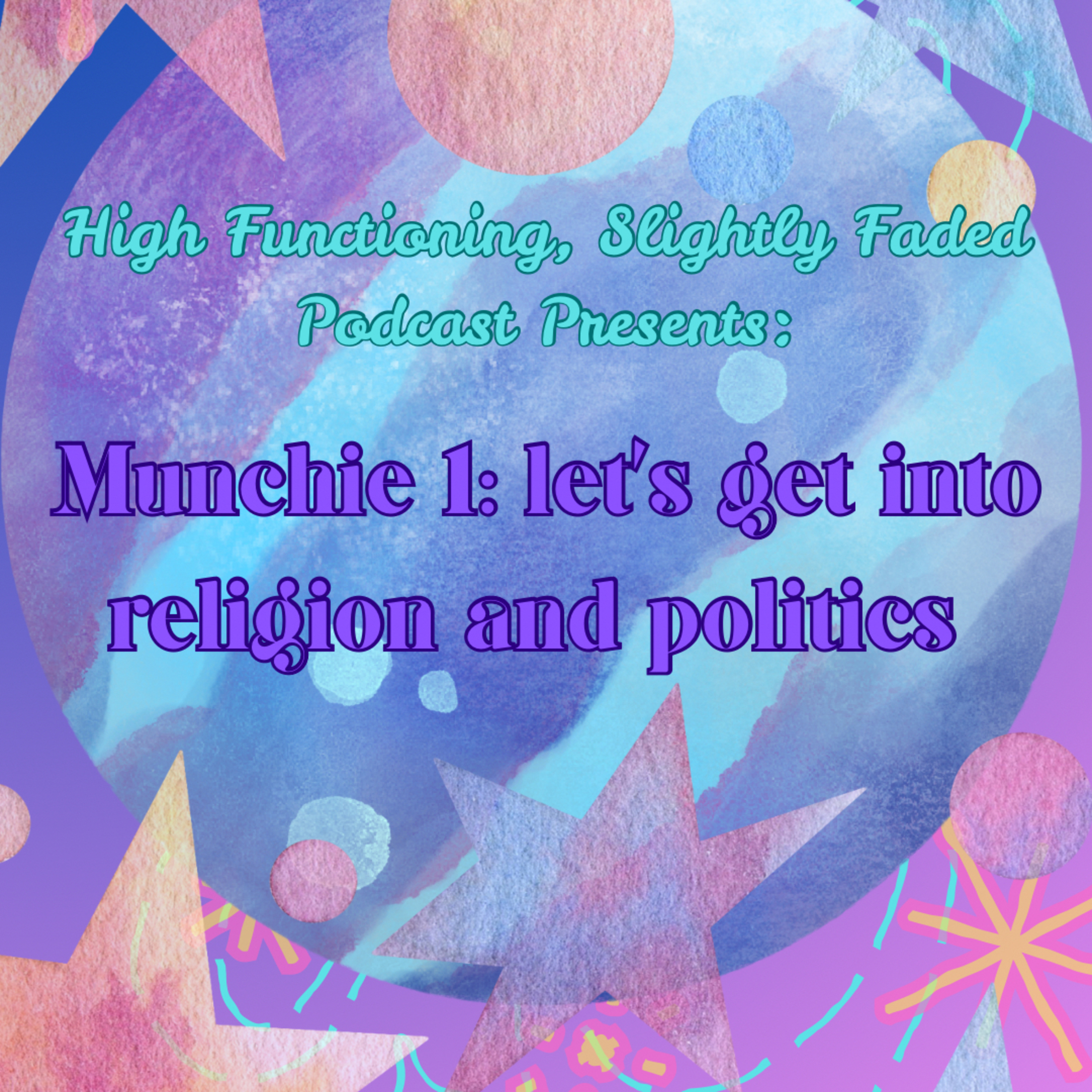 Munchie 1: let's get into religion and politics episode artwork