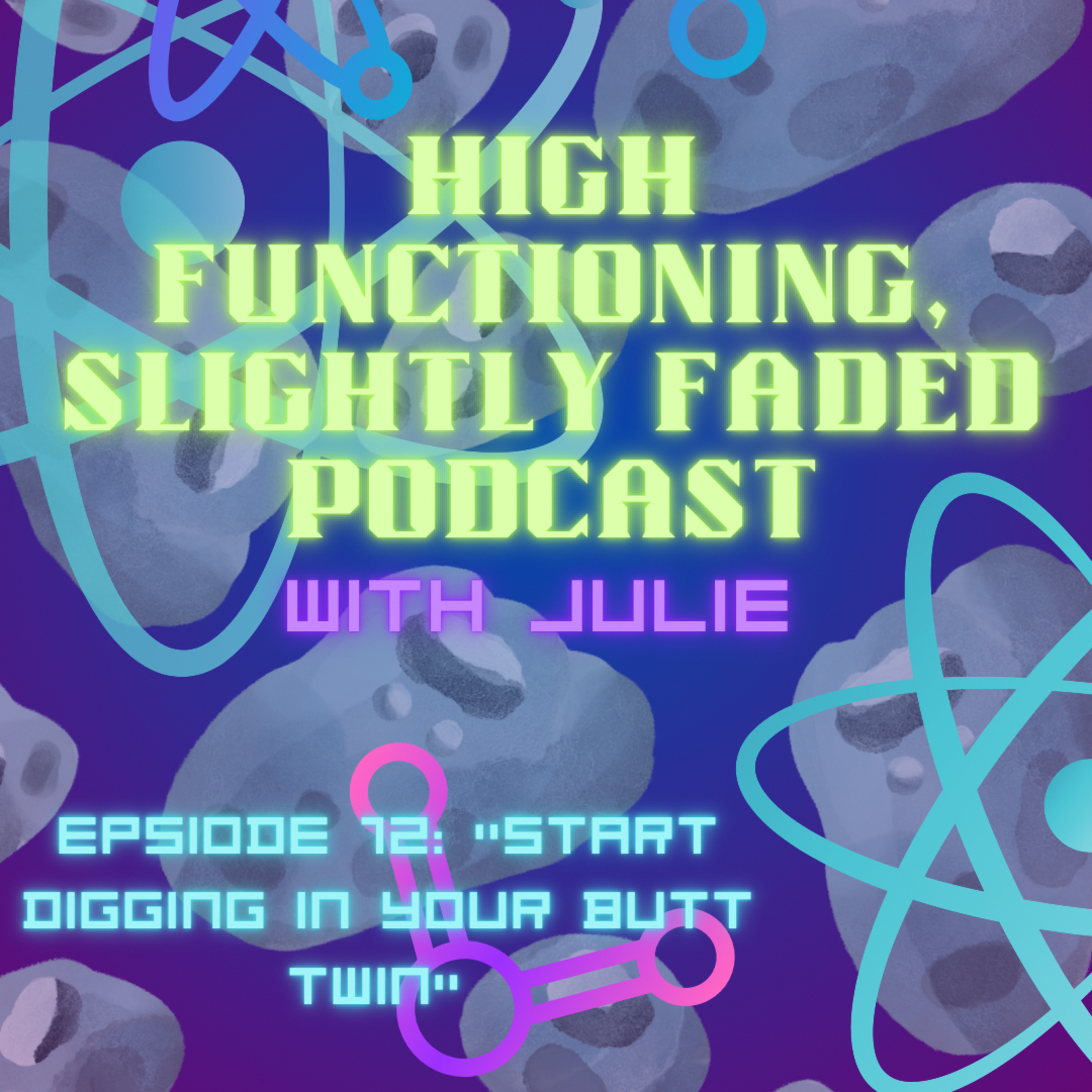 Episode 12: start digging in your butt twin!  episode artwork