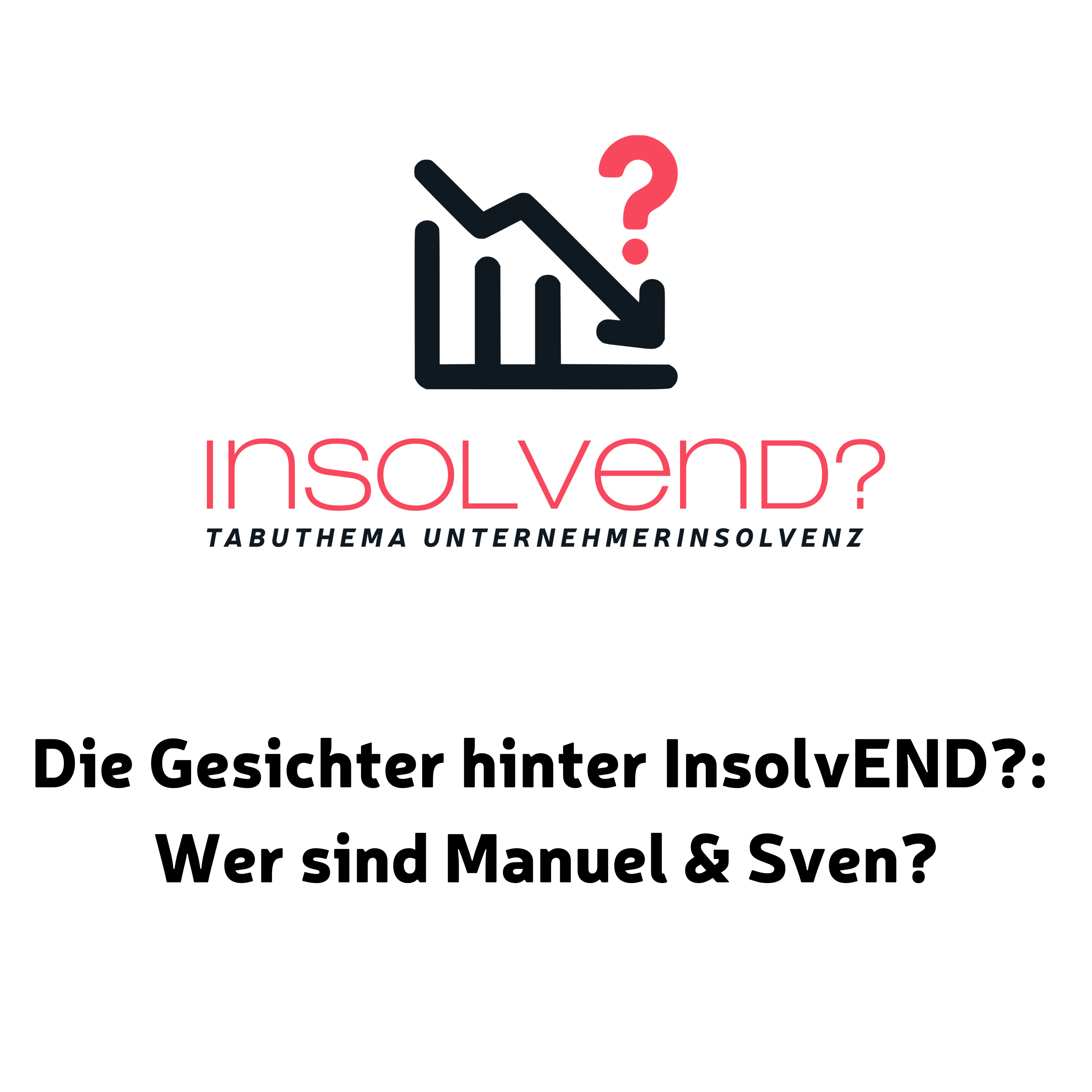 Die Gesichter hinter InsolvEND?: Wer sind Manuel & Sven? episode artwork
