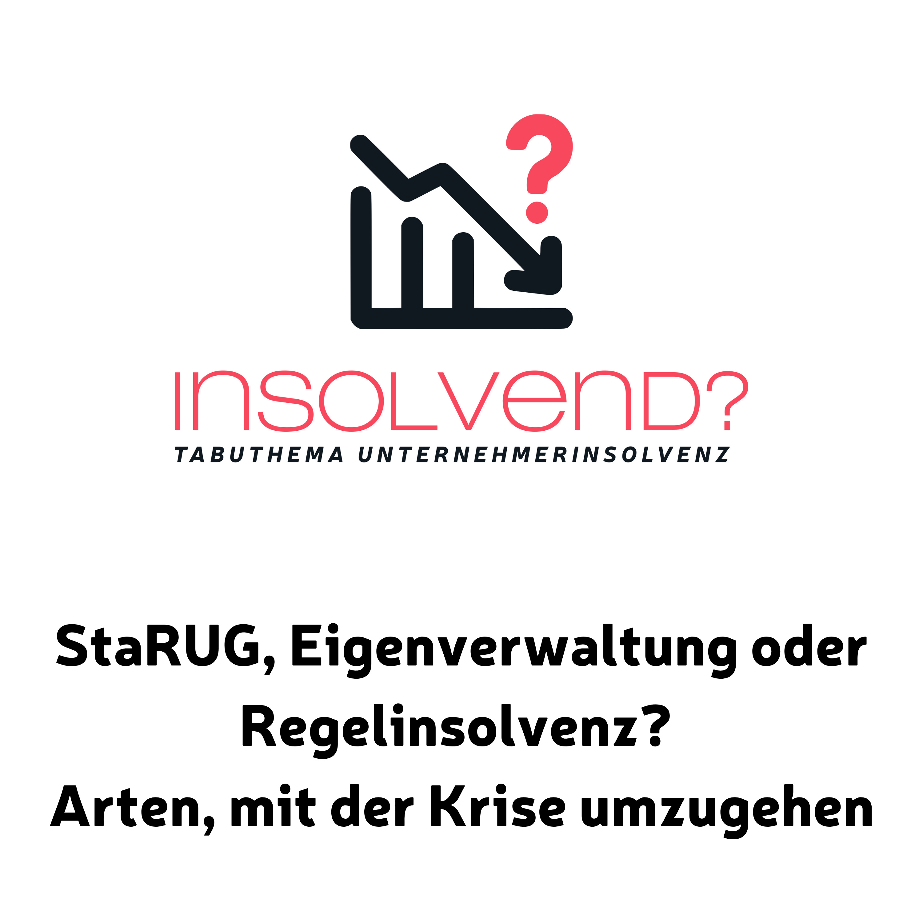 StaRUG, Eigenverwaltung oder Regelinsolvenz? Arten, mit der Krise umzugehen episode artwork