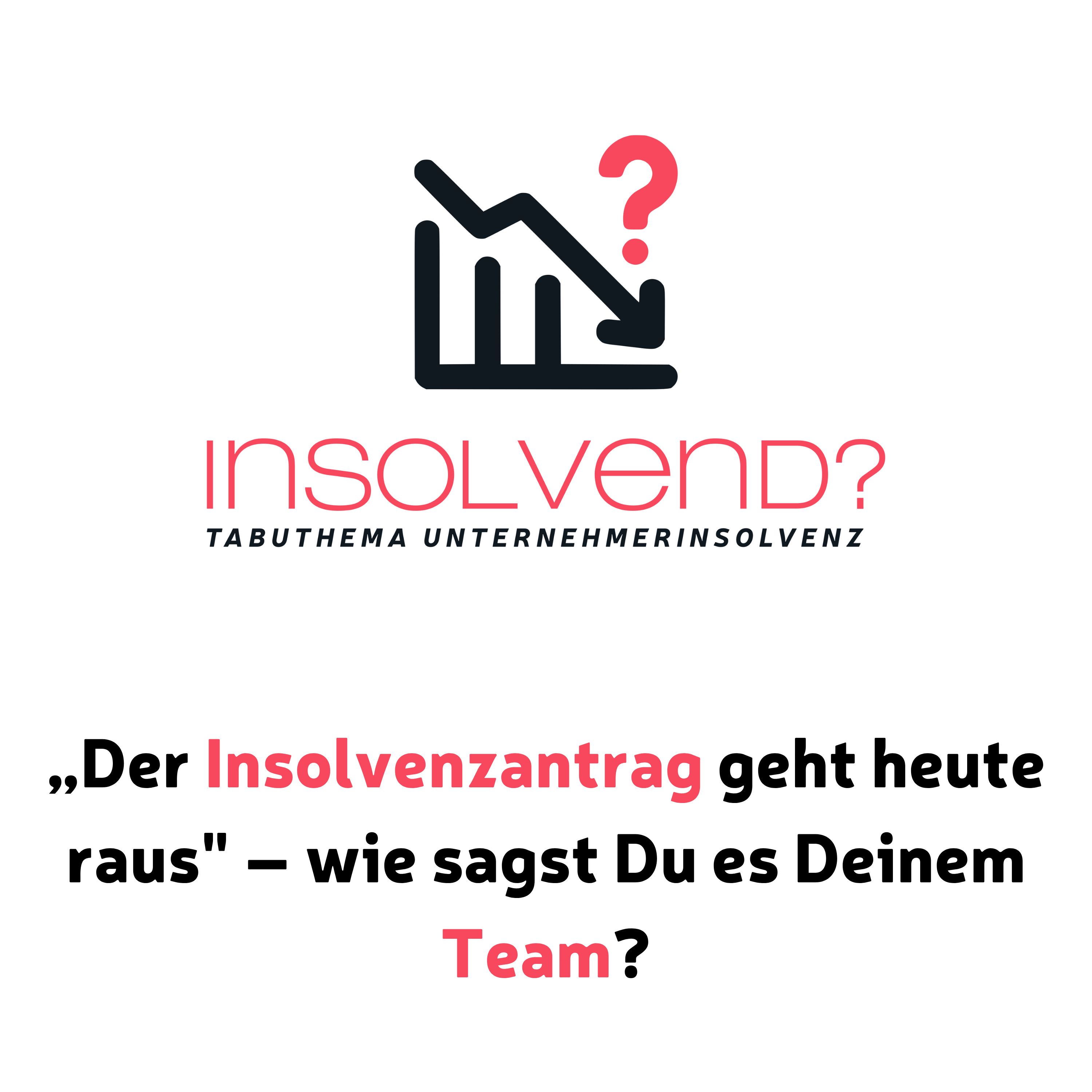 „Der Insolvenzantrag geht heute raus" – wie sagst Du es Deinem Team? episode artwork