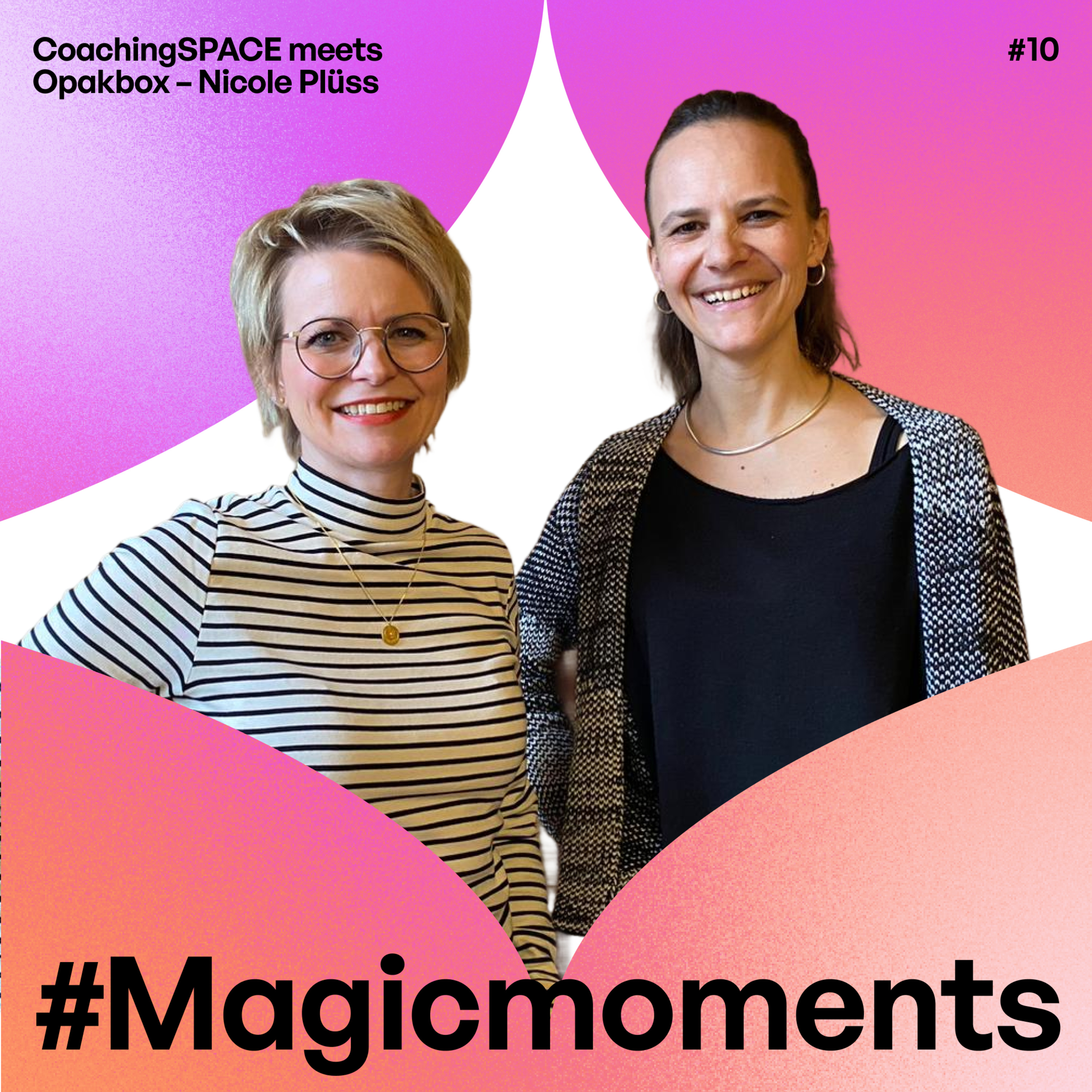 MagicSPACES! Nicole Plüss × Mirjam Banholzer | Zwischen Menschen und Möglichkeiten | Magic Moments #10 episode artwork