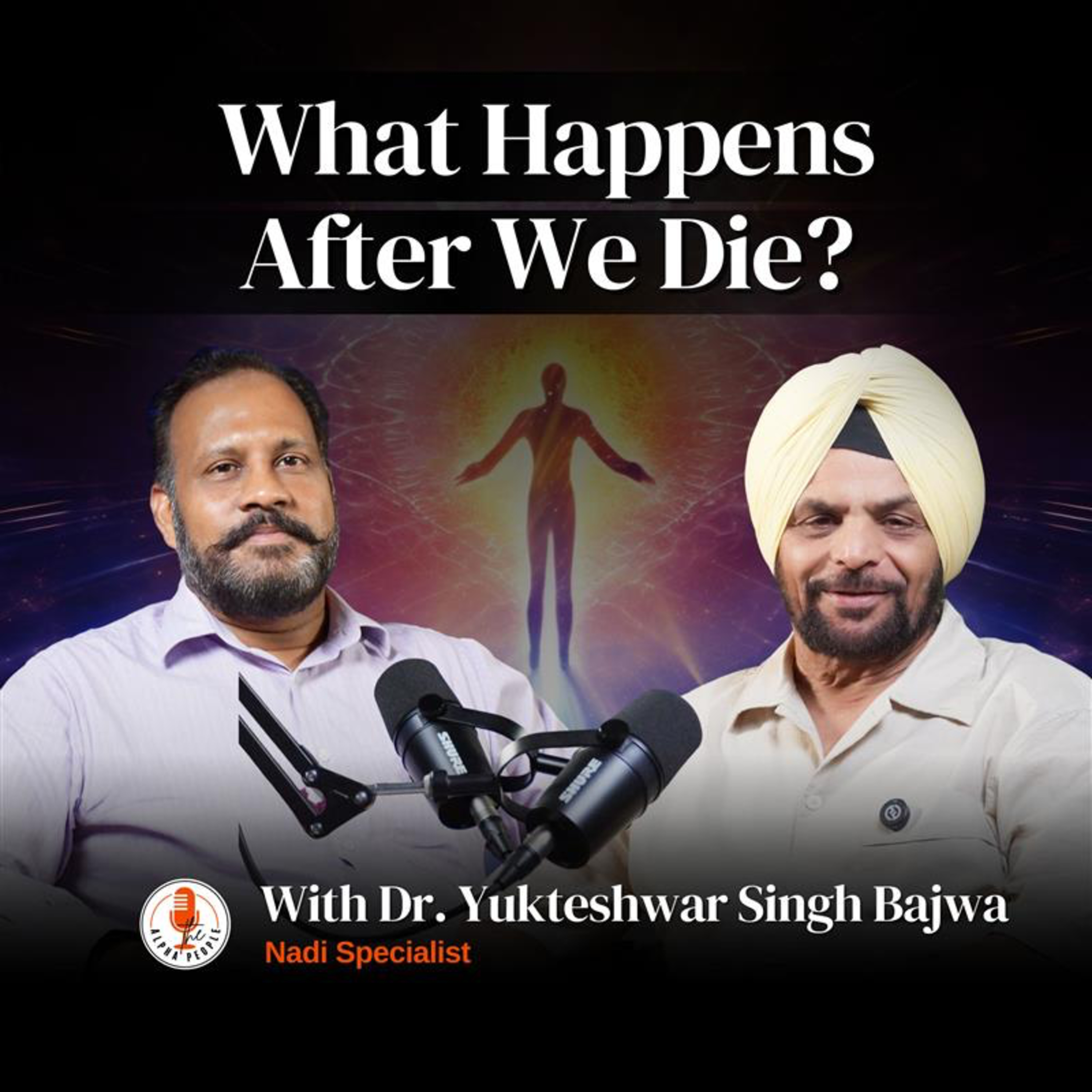 What Happens After We Die? Exploring the Soul’s Spiritual Science with Dr. Yukteshwar Singh Bajwa