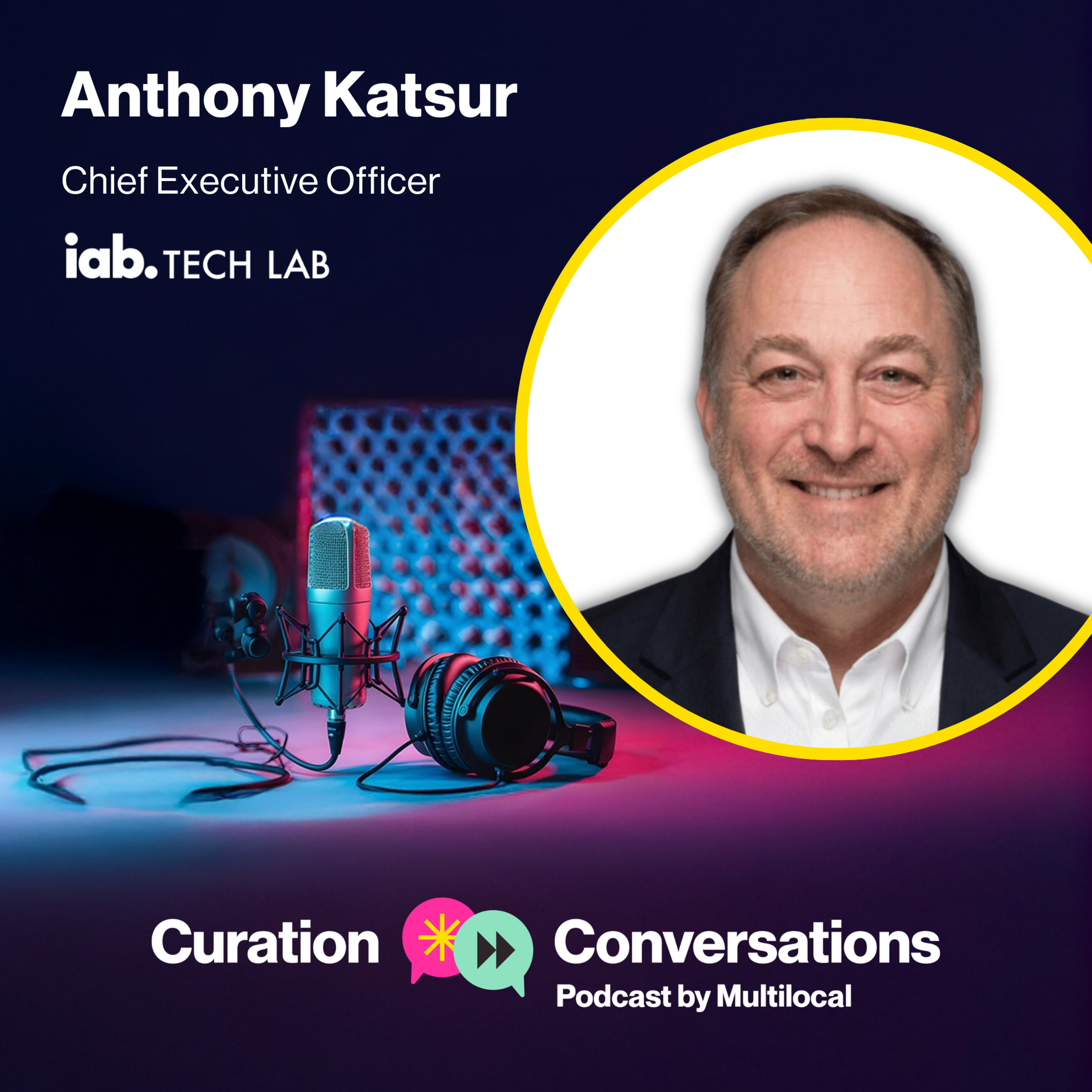 Standards, Curation and Advertising’s Agentic Evolution, with Anthony Katsur of IAB Tech Lab Part 1 episode artwork
