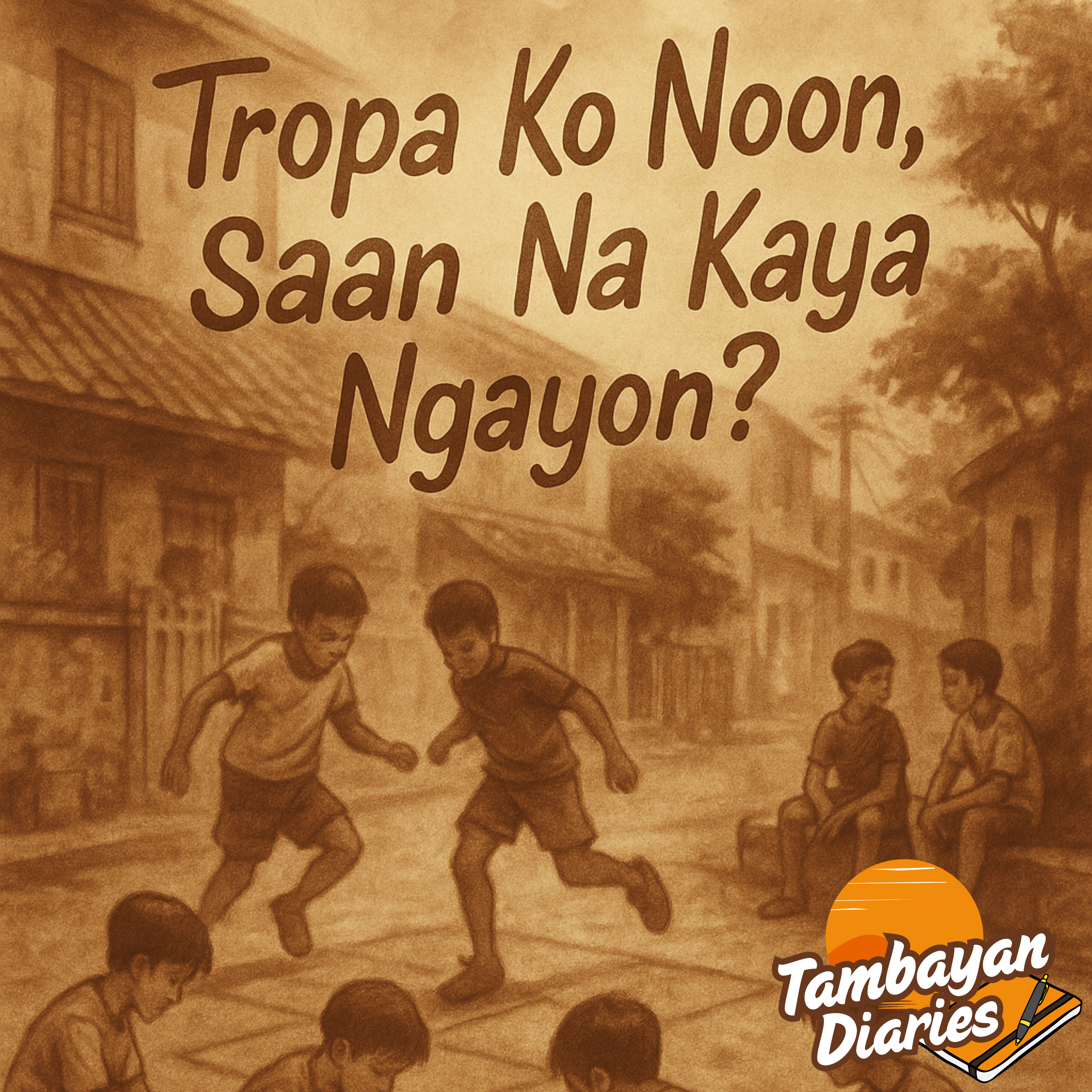 Episode 7: Tropa Ko Noon, Saan na Kaya Ngayon episode artwork