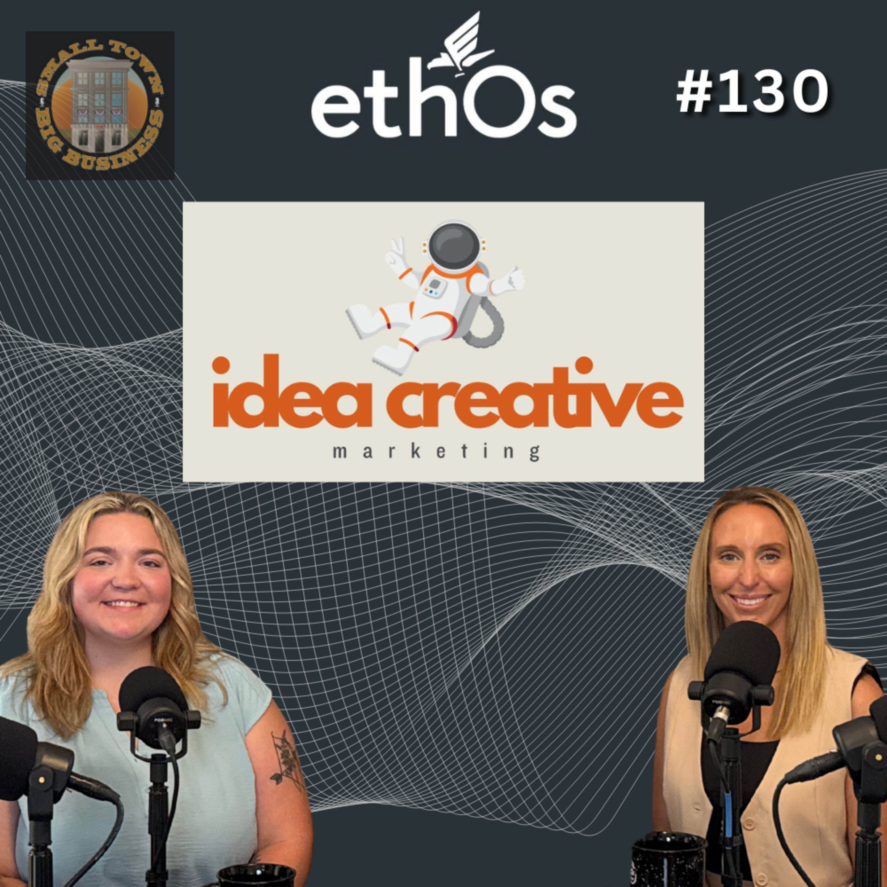 Idea Creative Marketing: Whitney Roberts & Jade McCalla - Small Town Big Business episode artwork