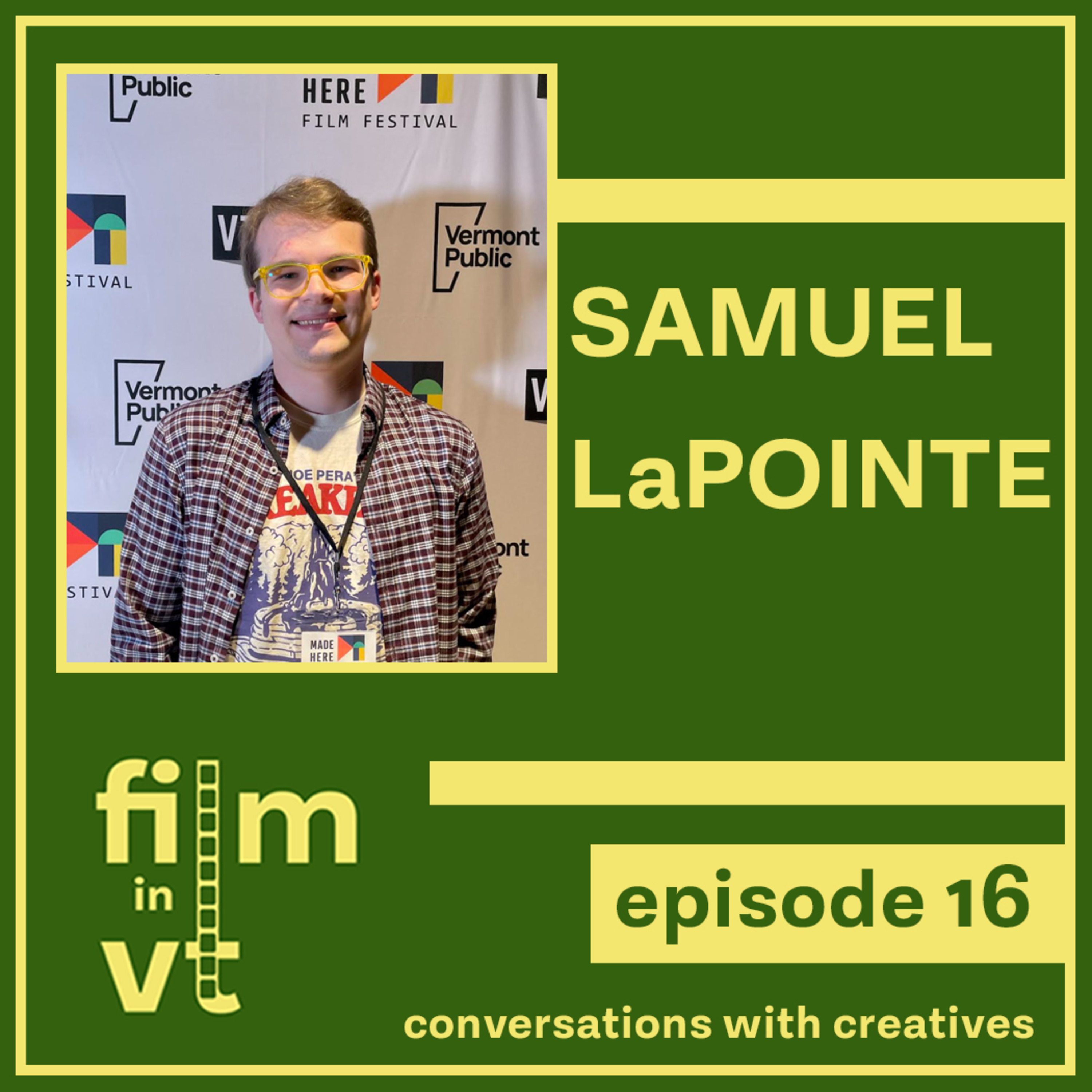 The Film in Vermont Podcast – Episode 16: Samuel LaPointe