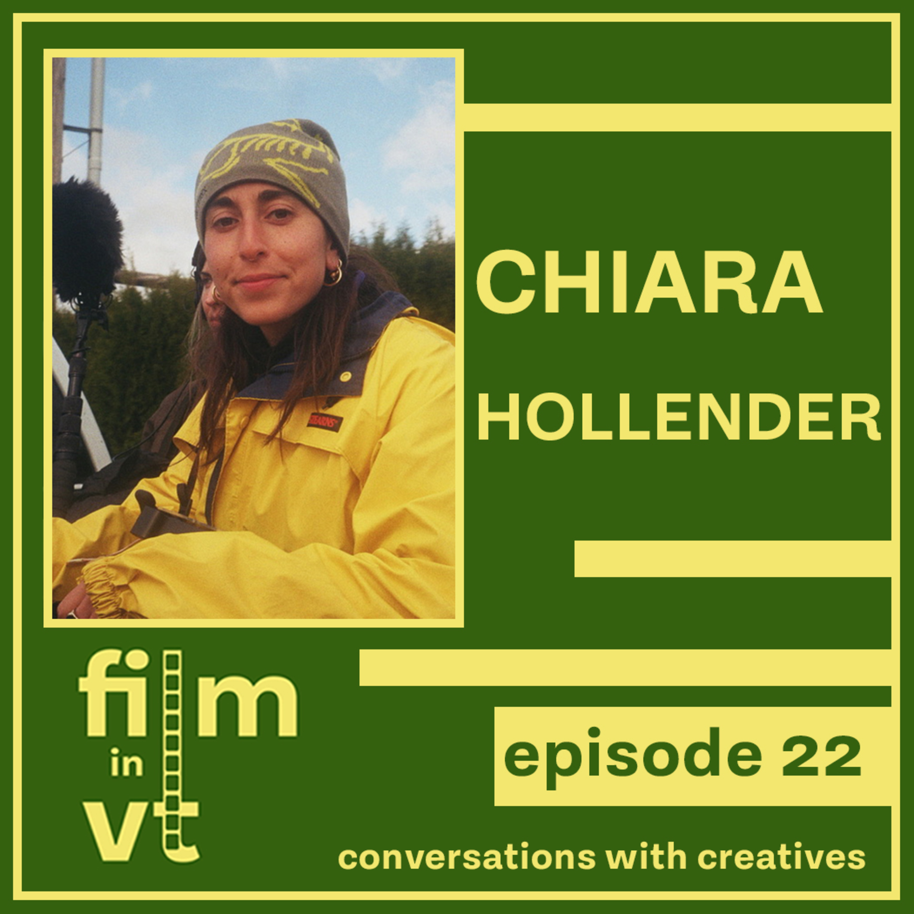 The Film in Vermont Podcast Episode 22 : Chiara Hollender