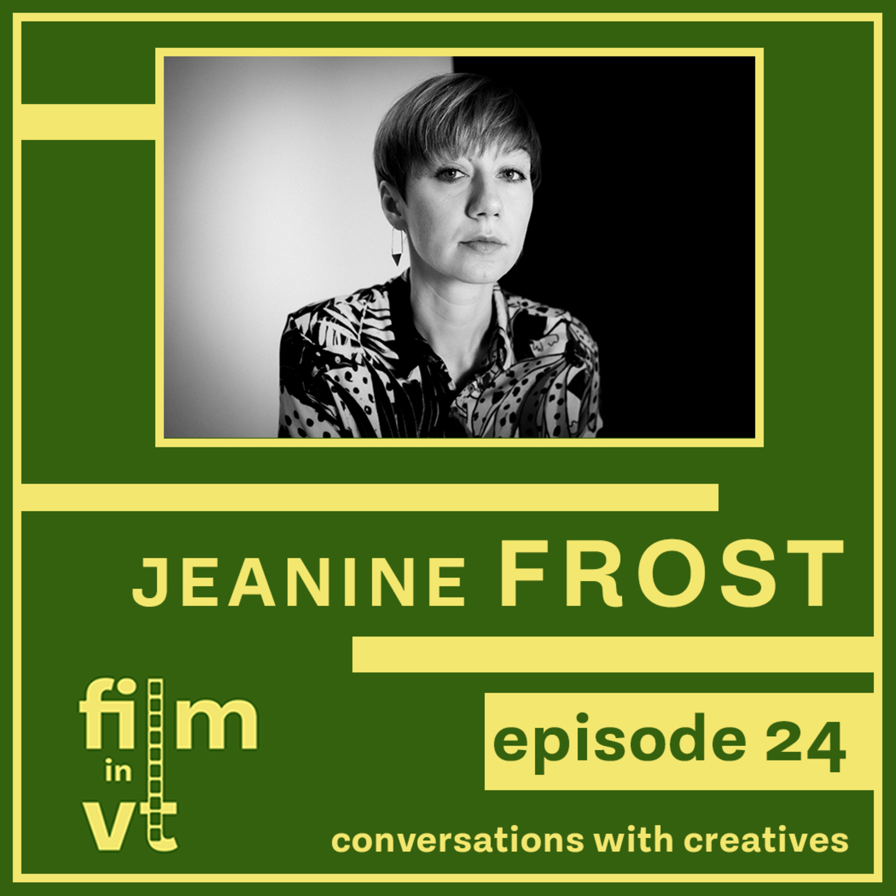 The Film in Vermont Podcast Episode 24 : Jeanine Frost