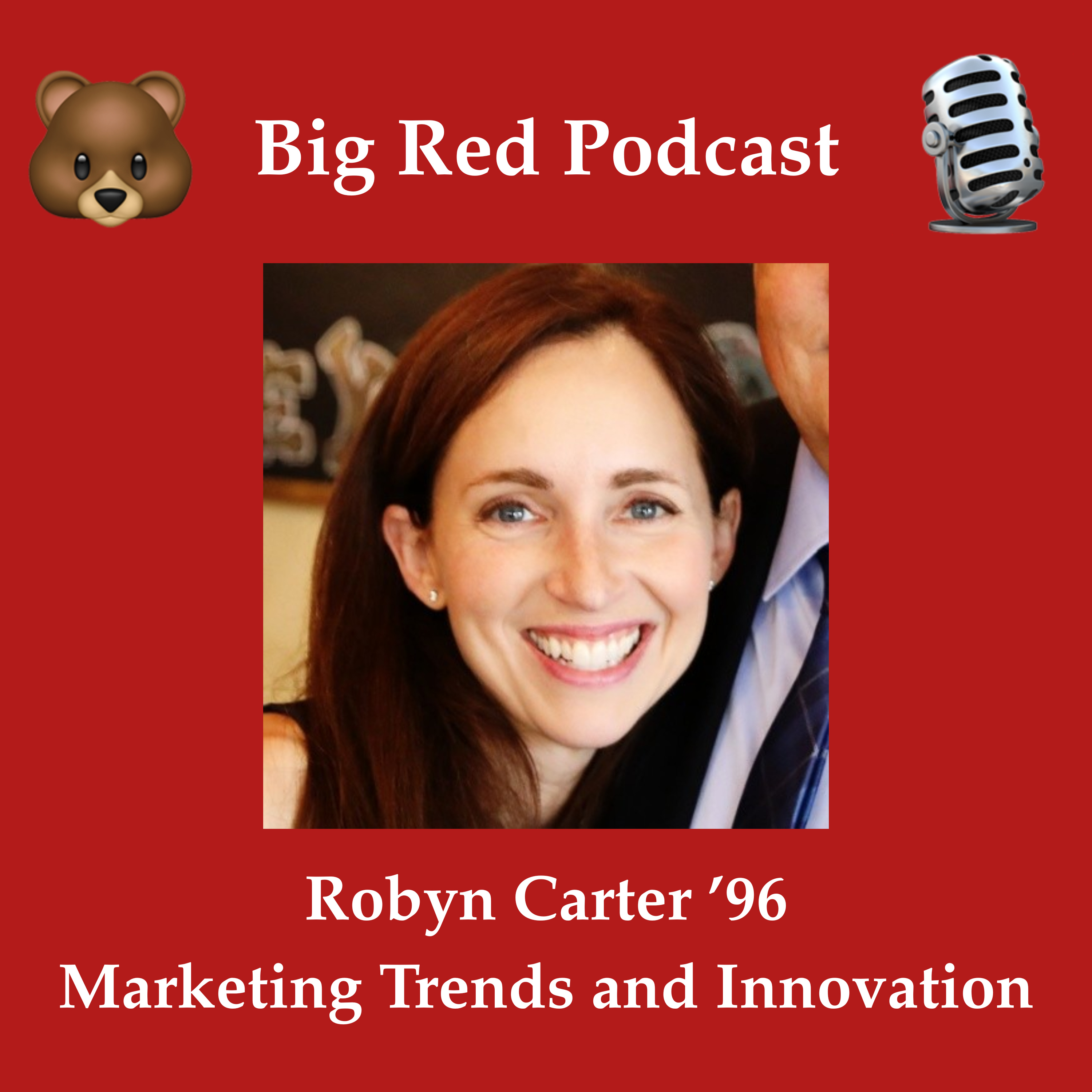 Robyn Carter ’96 is a marketing trends and innovation expert, she helps the biggest brands understand their customers episode artwork