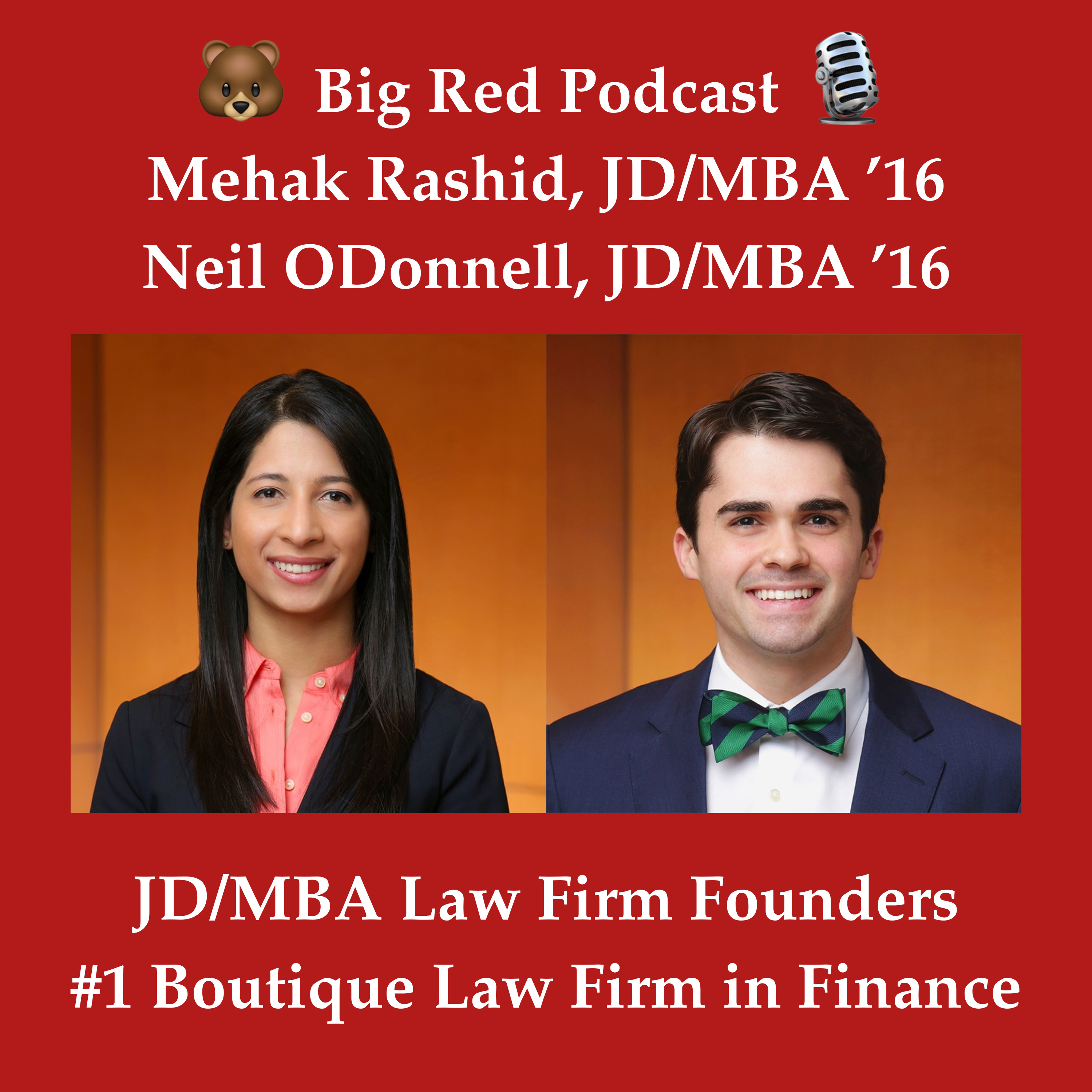 JD/MBA Law Firm Founders: Mehak Rashid, JD/MBA ’16, and Neil ODonnell, JD/MBA ’16, started the #1 boutique law firm in finance episode artwork
