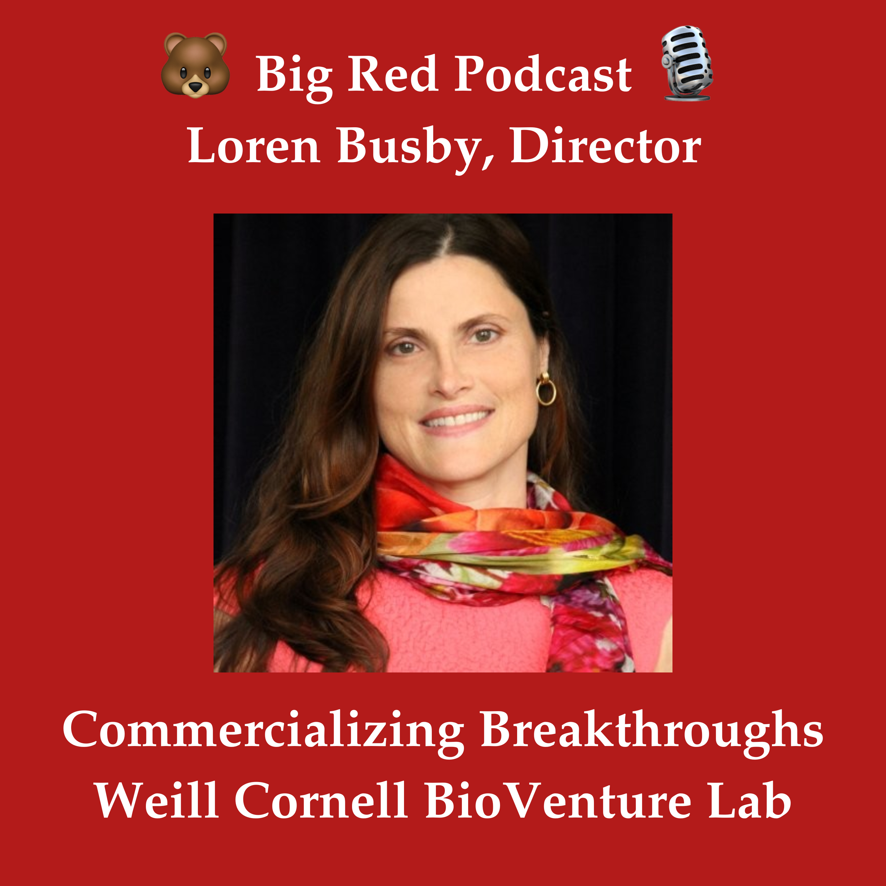 Commercializing Cornell's Breakthroughs: Loren Busby is Director of Weill Cornell's BioVenture eLab episode artwork