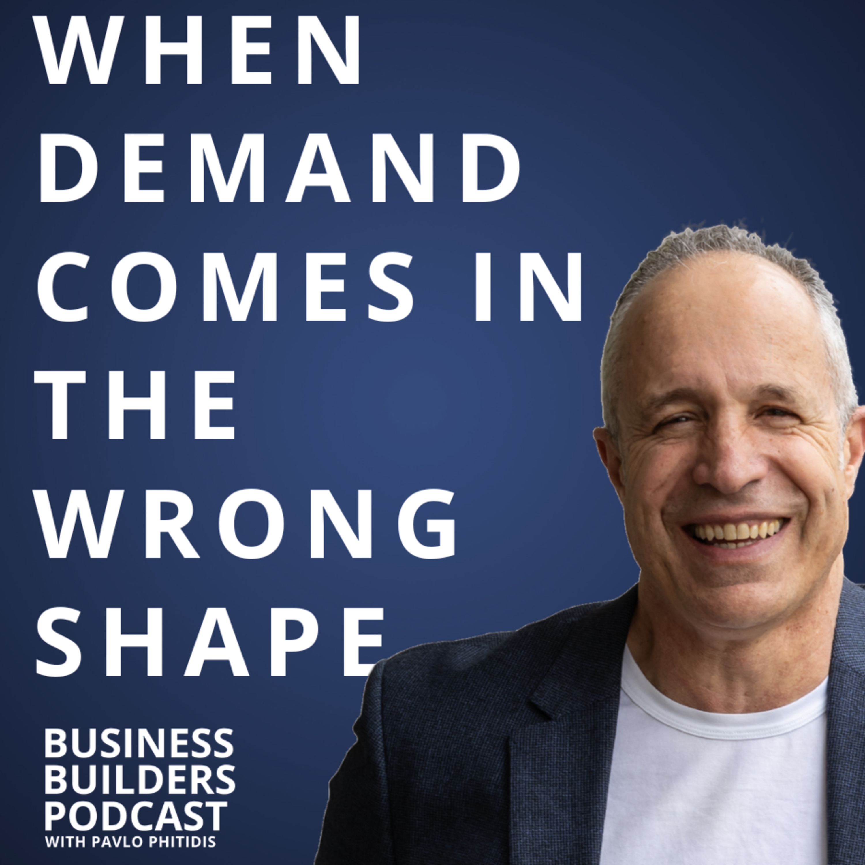When Demand Comes In The Wrong Shape episode artwork