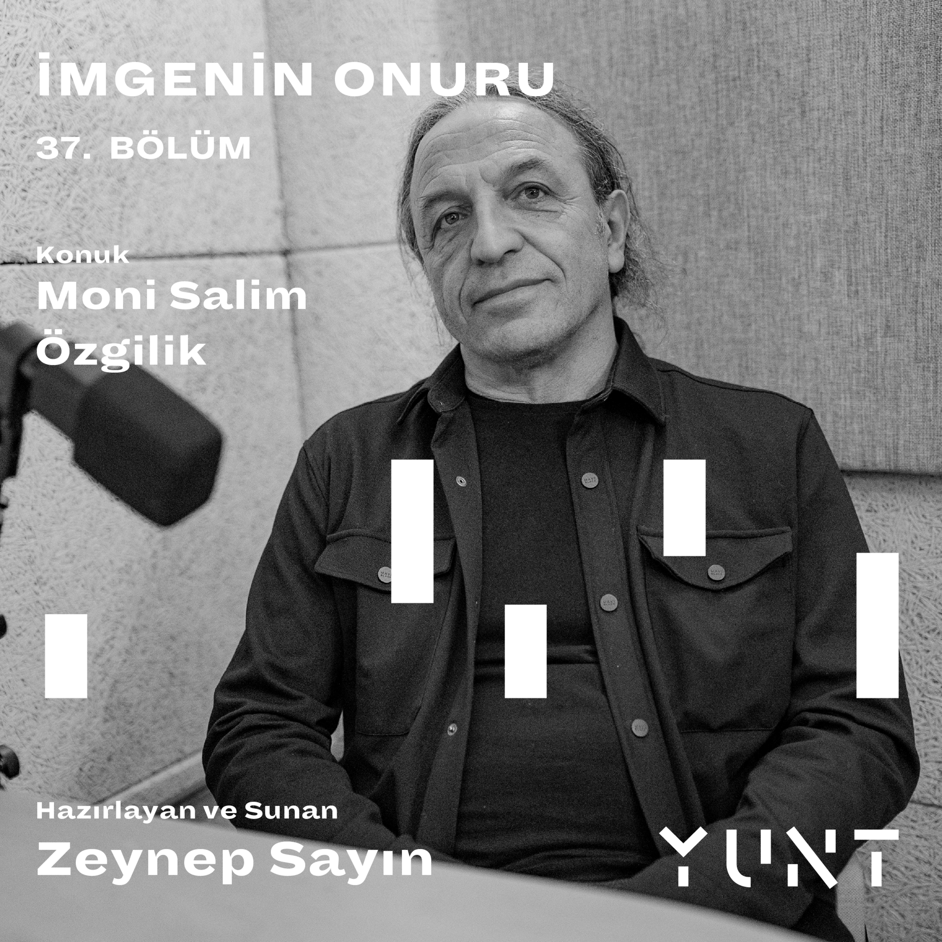 37. Bölüm - Moni Salim Özgilik