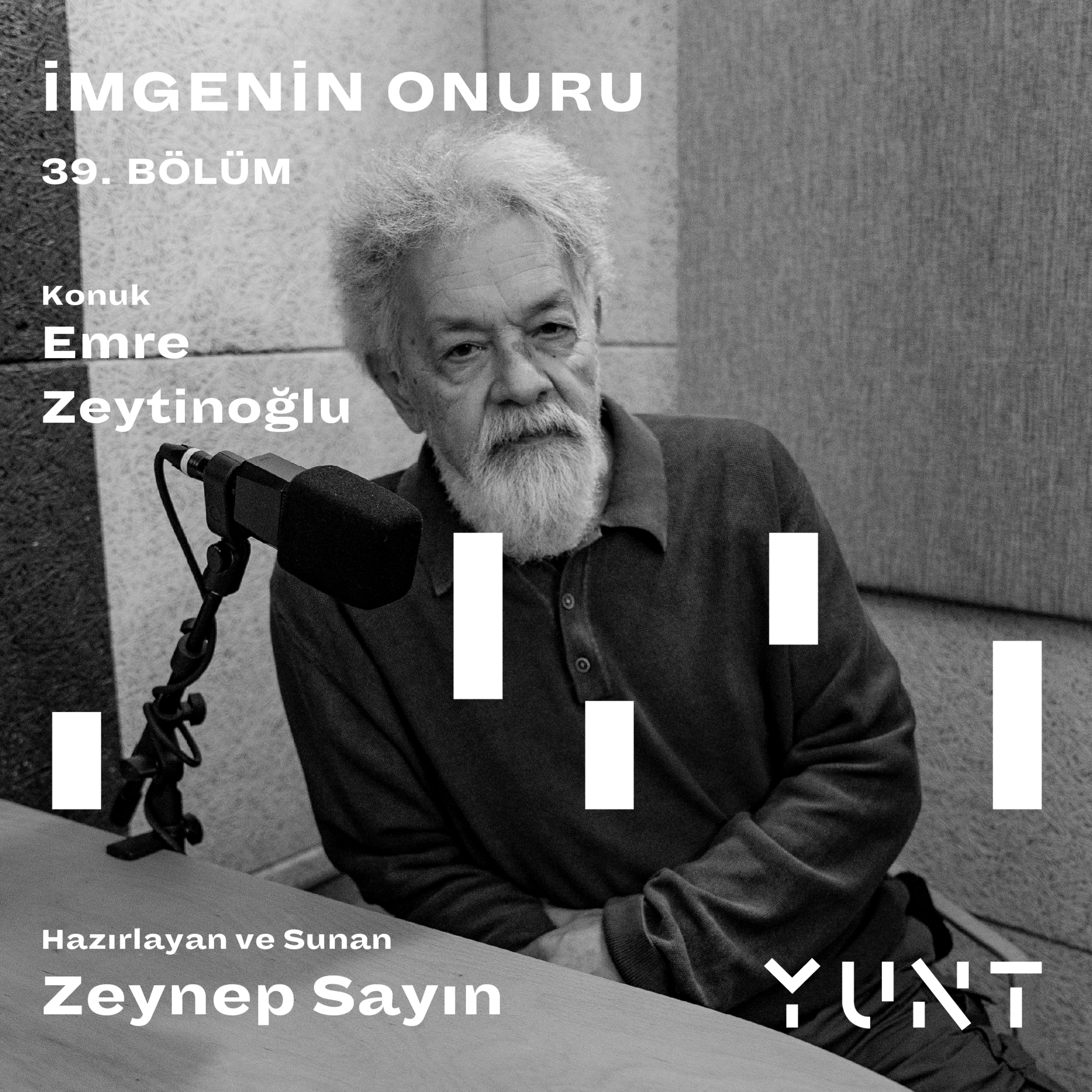 39.Bölüm - Emre Zeytinoğlu